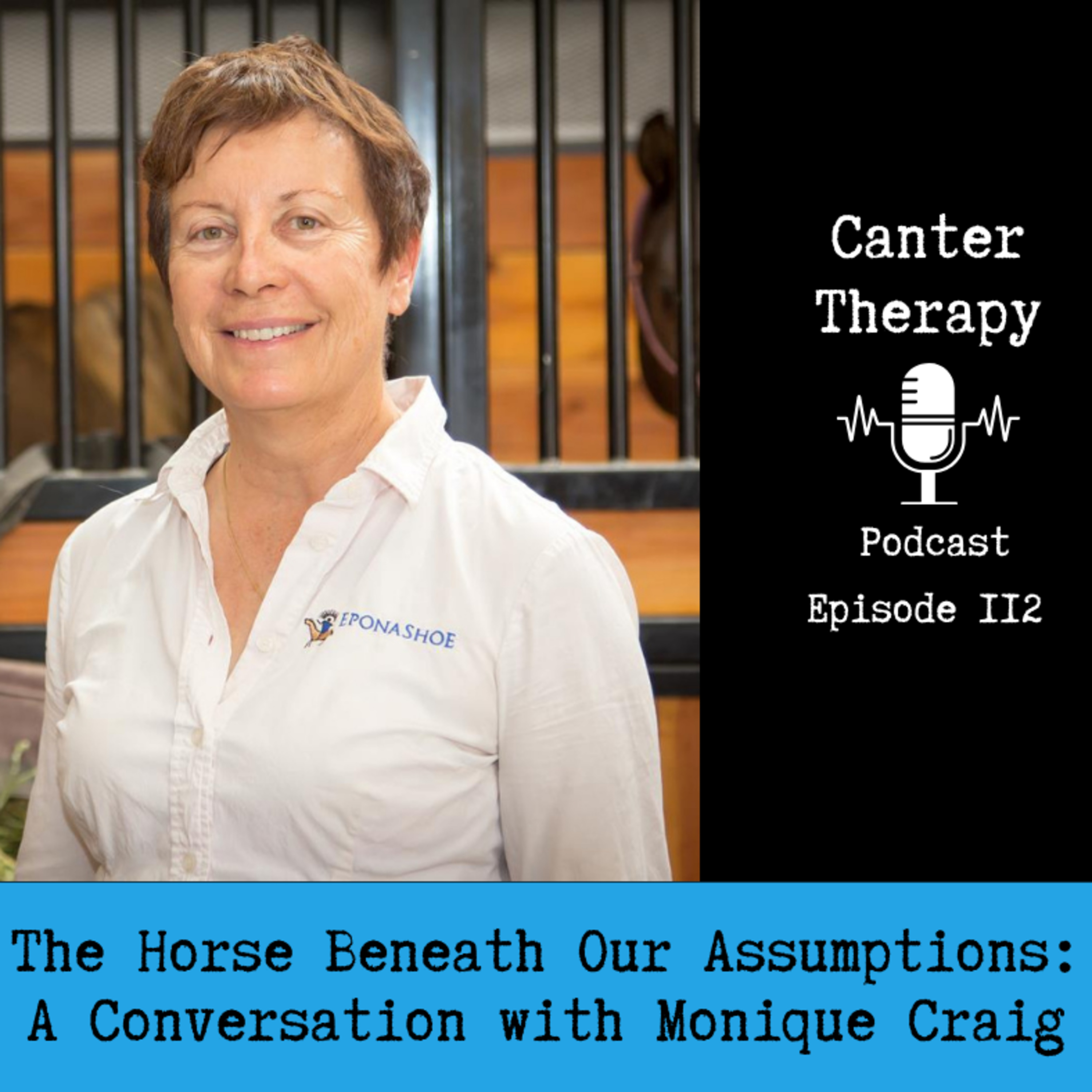 112. The Horse Beneath Our Assumptions: A Conversation with Monique Craig of EponaMind