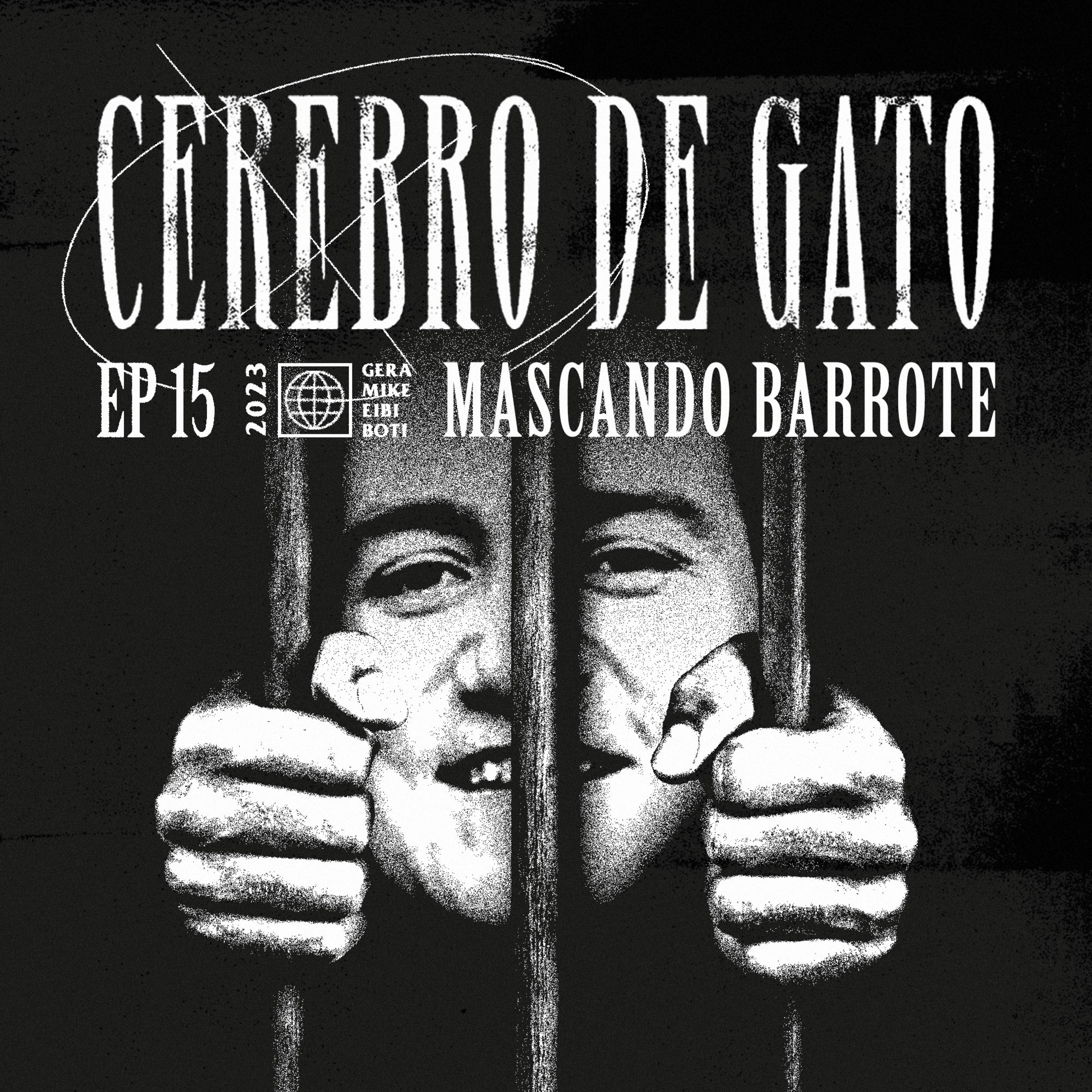 Cerebro De Gato - Episodio 15 - Mascando Barrote episode artwork