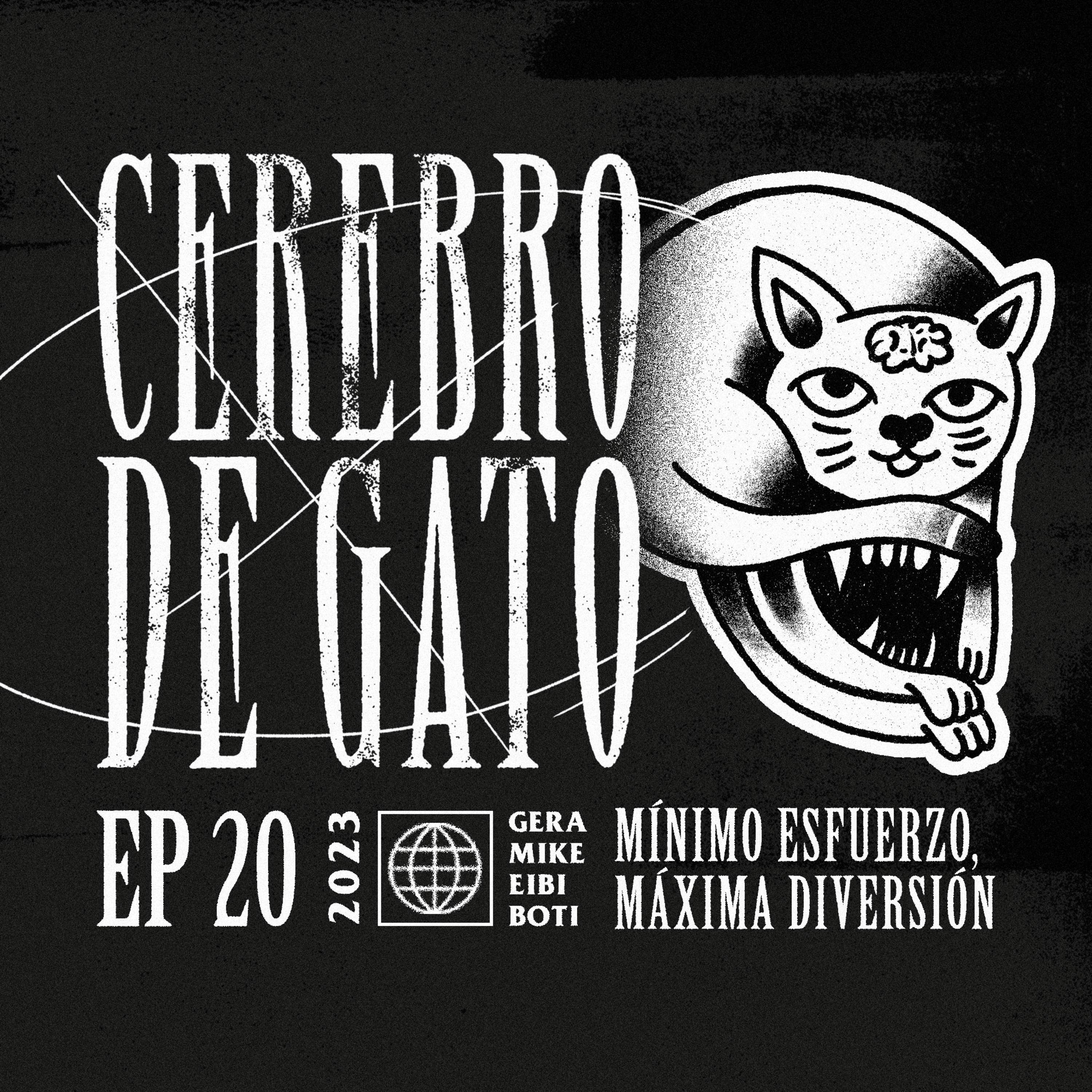 Cerebro De Gato - Episodio 20 - Mínimo Esfuerzo, Máxima Diversión episode artwork
