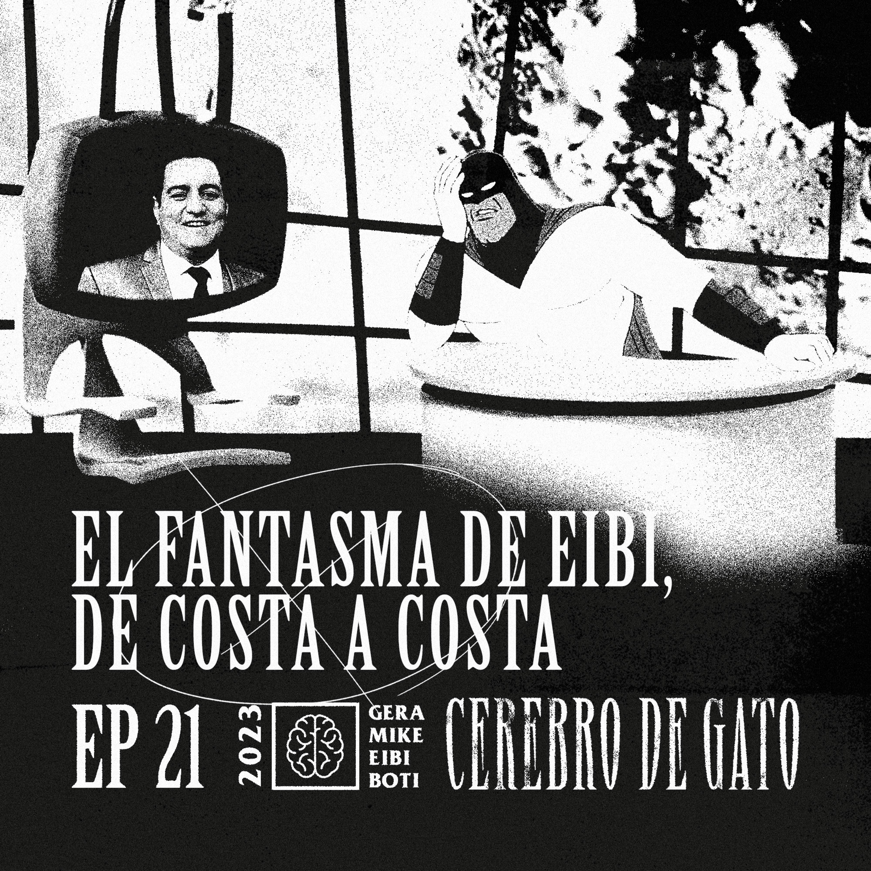 Cerebro De Gato - Episodio 21 - El Fantasma de Eibi, De Costa a Costa episode artwork