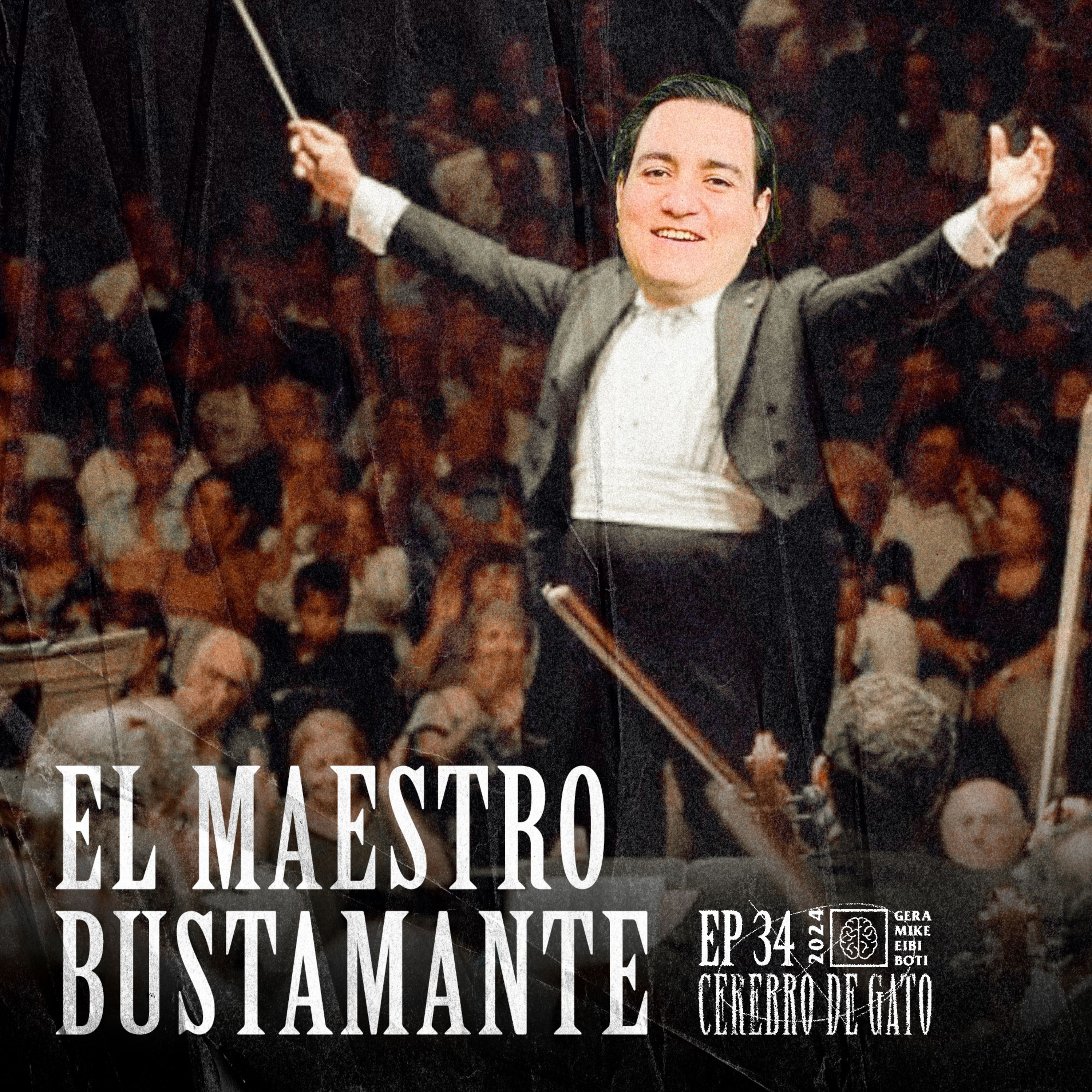 Cerebro De Gato - Episodio 34 - El Maestro Bustamante episode artwork
