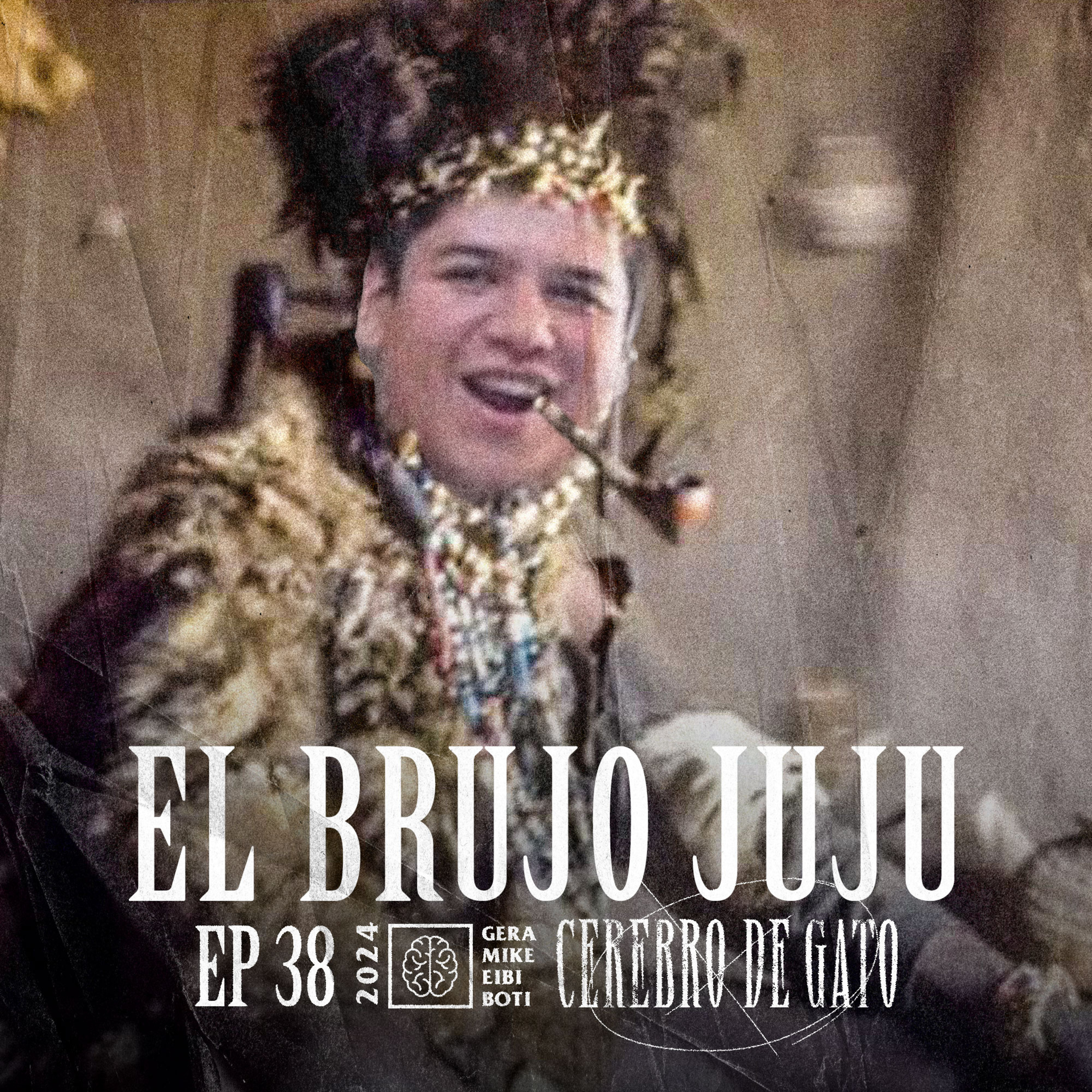 Cerebro De Gato - Episodio 38 - El Brujo JuJu episode artwork