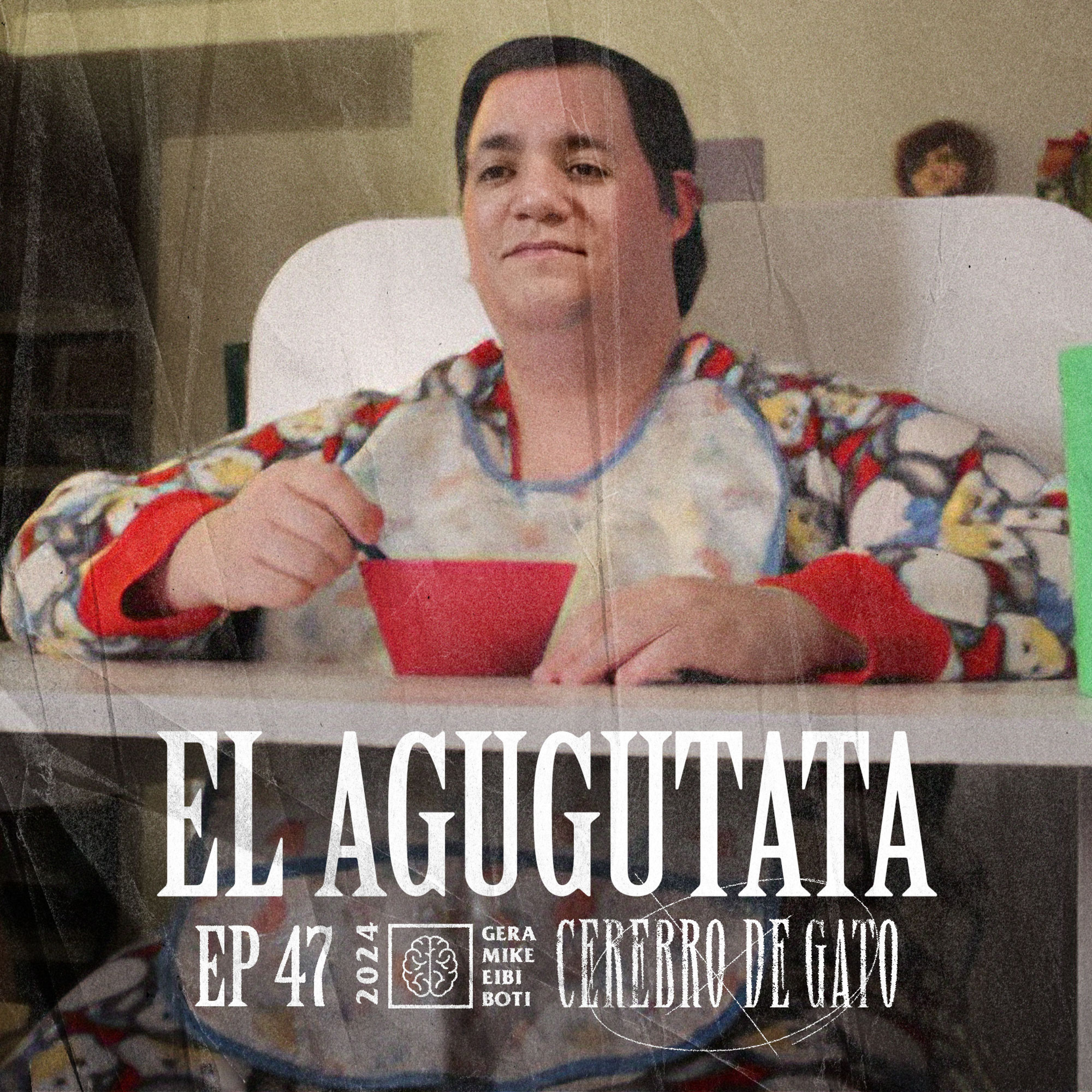 Cerebro De Gato - Episodio 47 - El Agugutata episode artwork