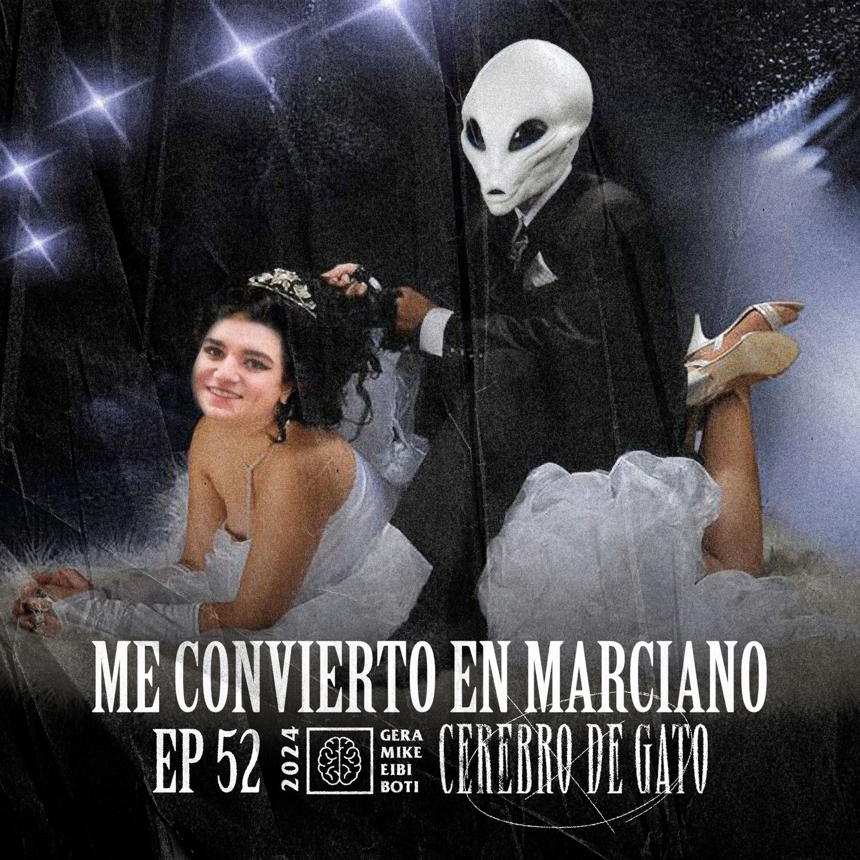 Cerebro De Gato - Episodio 52 - Me Convierto En Marciano episode artwork
