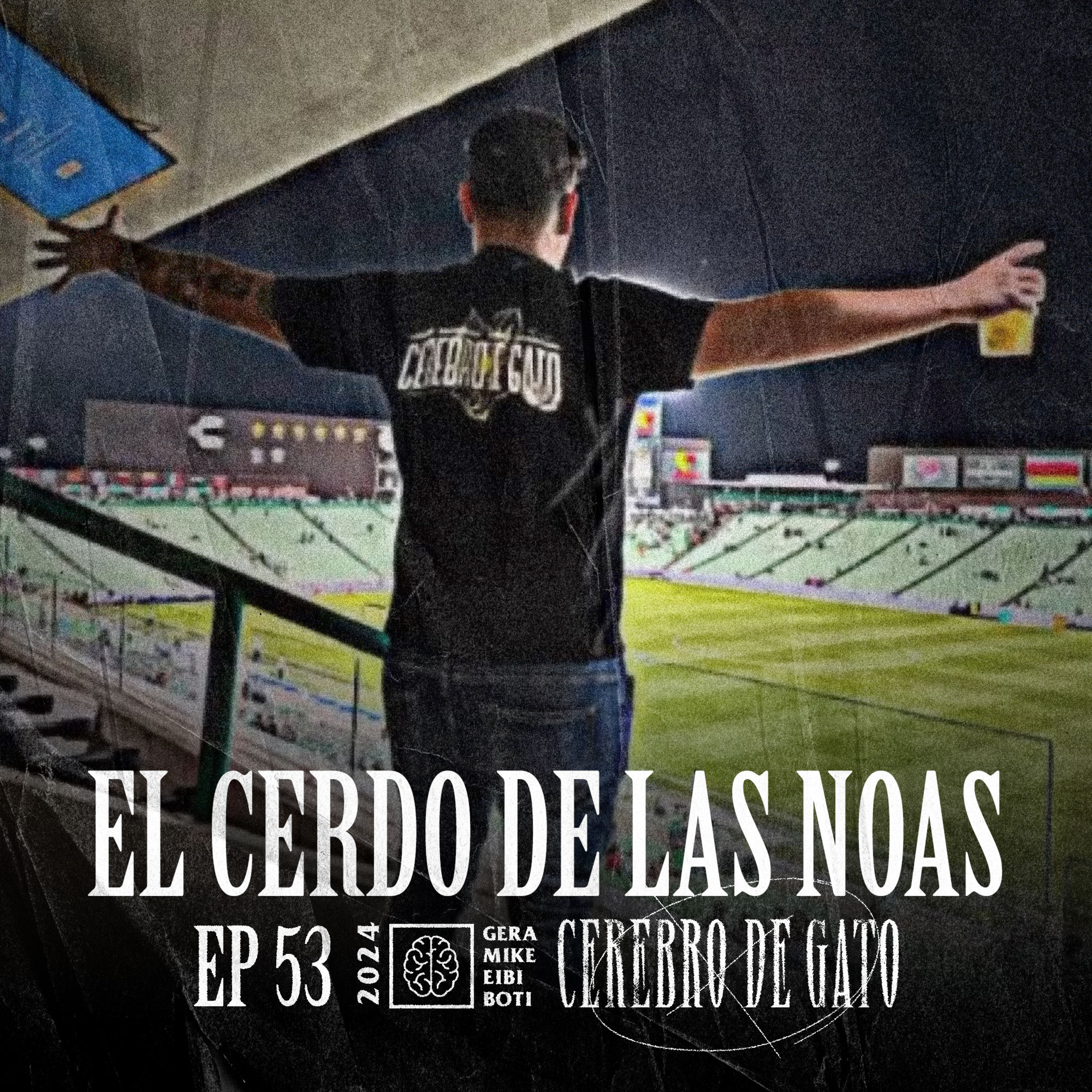 Cerebro De Gato - Episodio 53 - El Cerdo De Las Noas episode artwork
