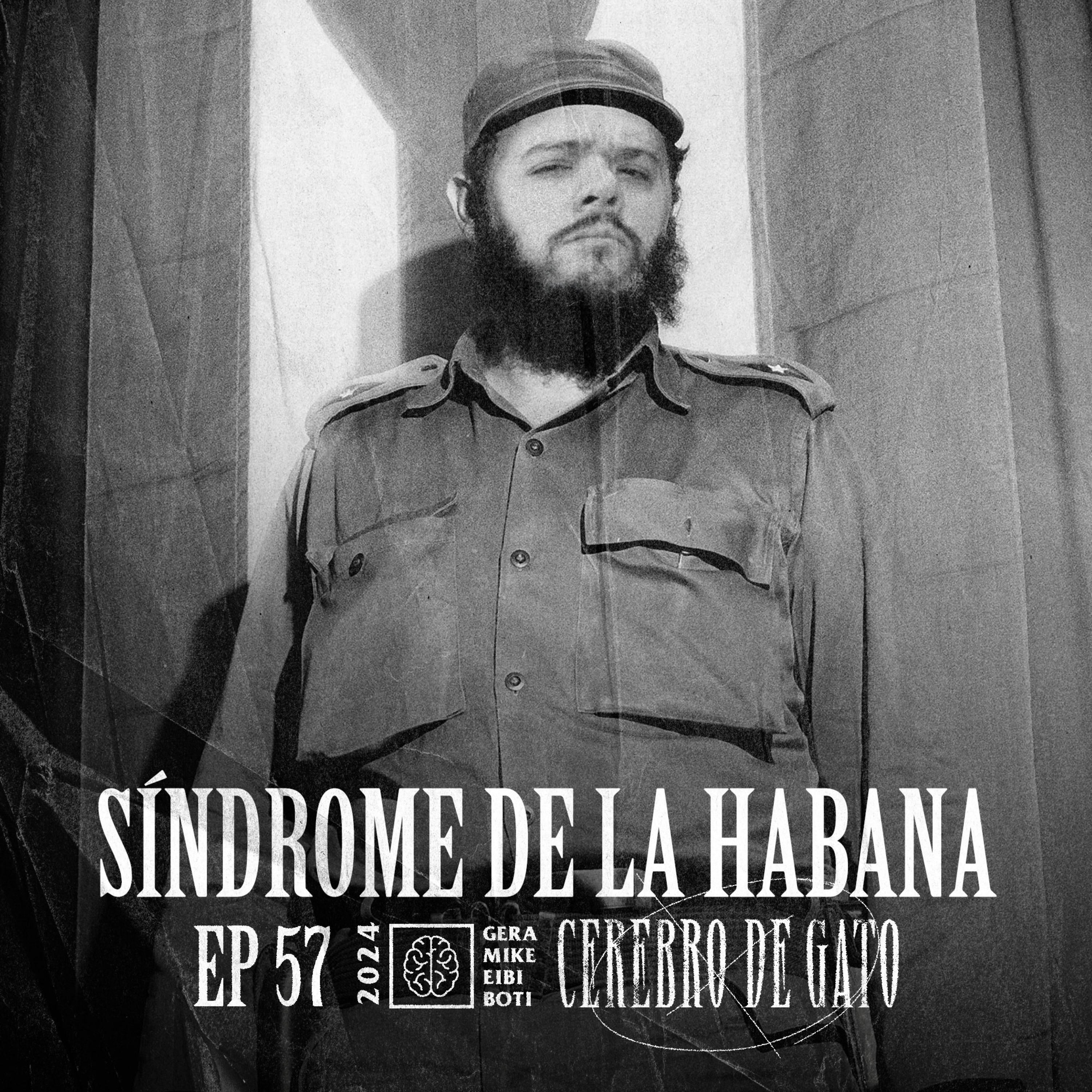 Cerebro De Gato - Episodio 57 - Sindrome De La Habana episode artwork