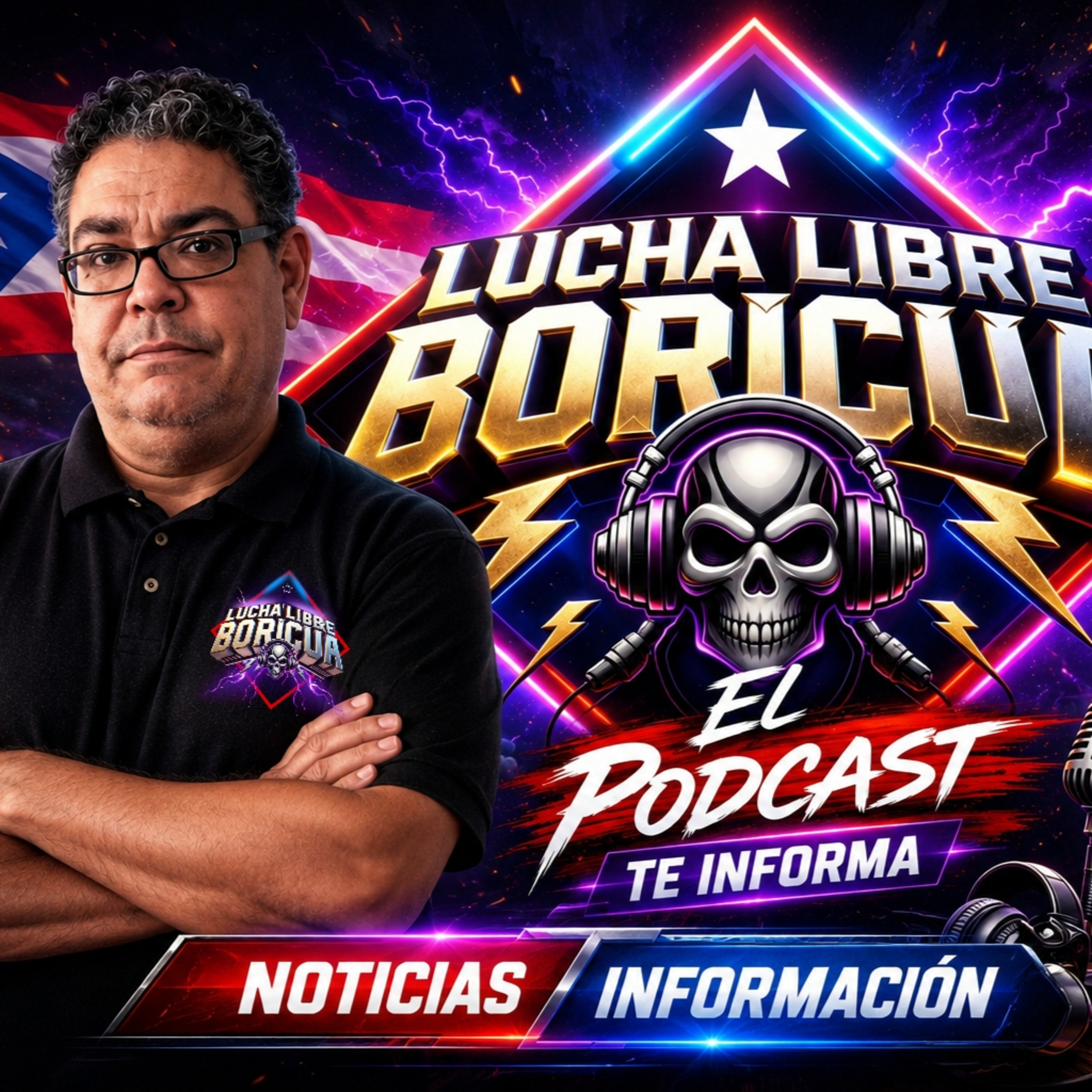 Lucha Libre Boricua El Podcast Te Informa - Episodio 16 episode artwork