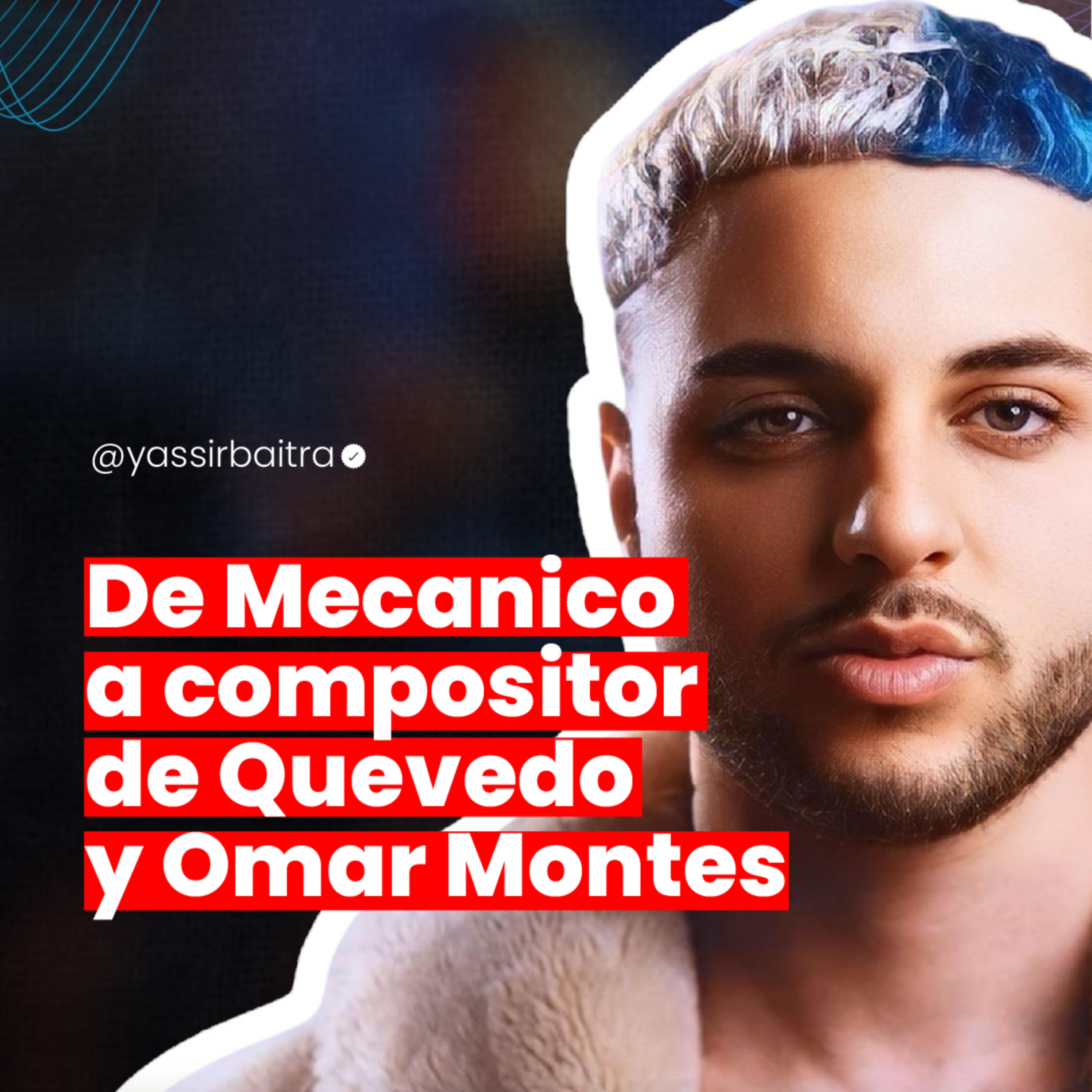 Yassir: El genio detrás de Quevedo, Omar Montes y ahora... su propio imperio musical
