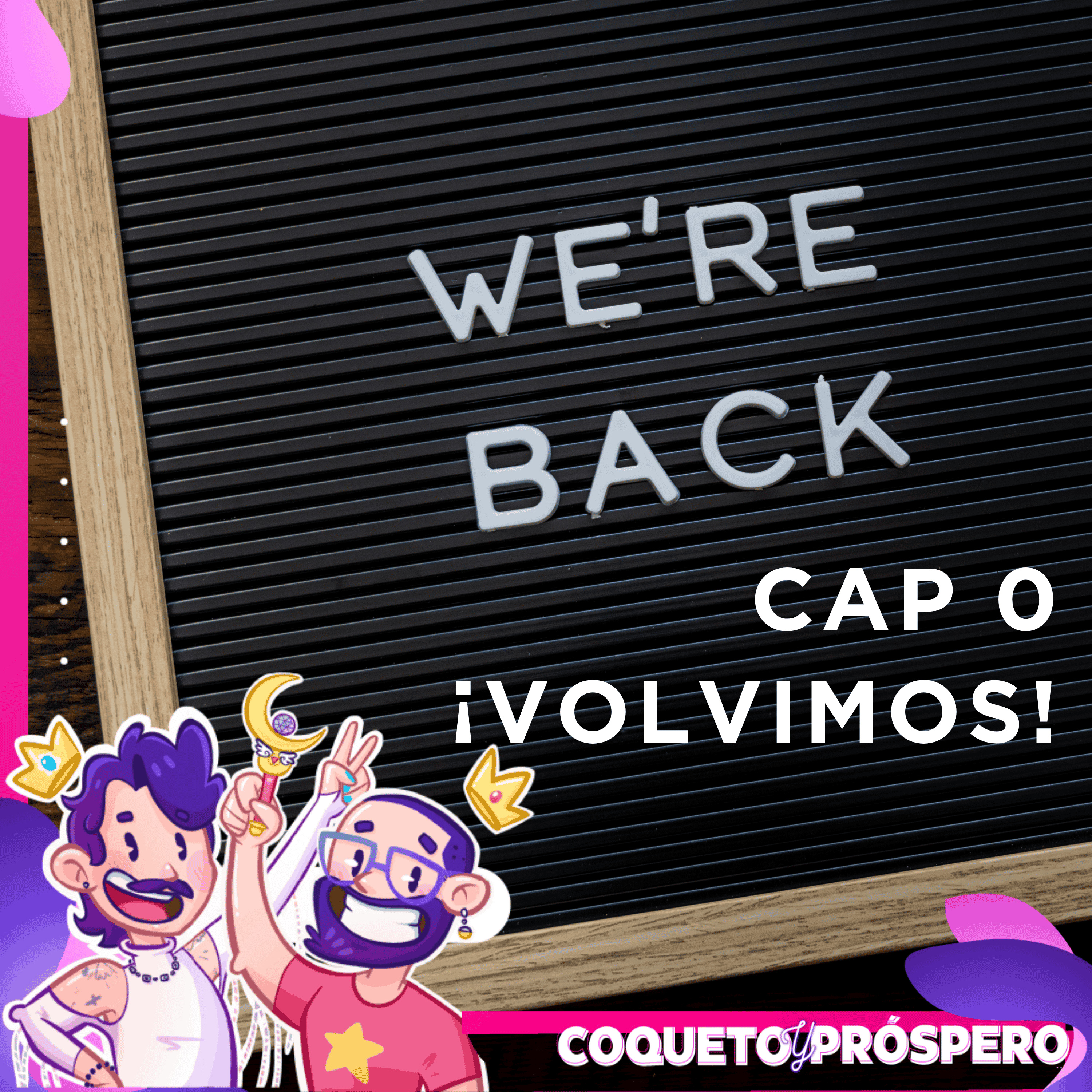 Capítulo 0: ¡Estamos de Vuelta!