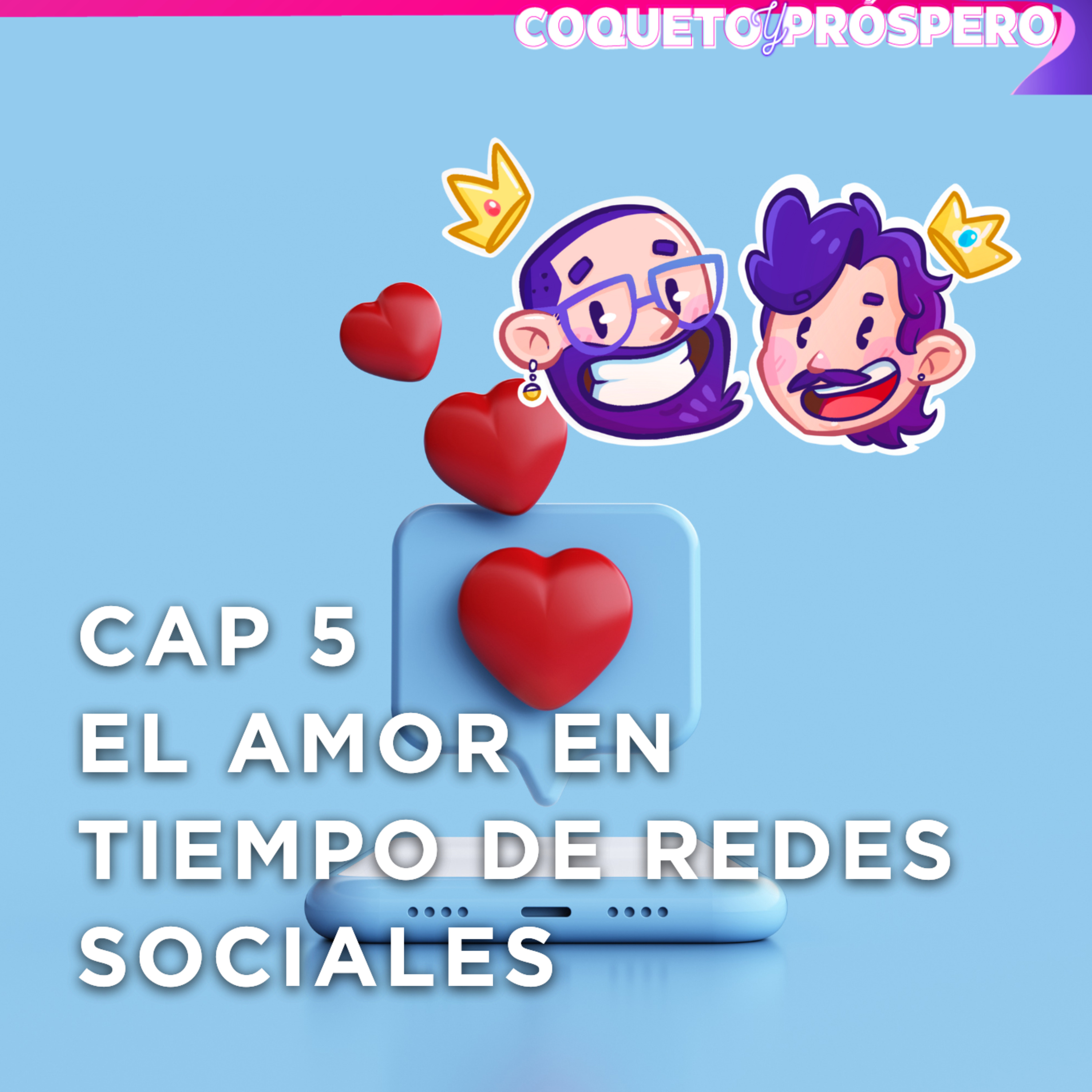 Capítulo 5 - El amor en los tiempos de Redes Sociales