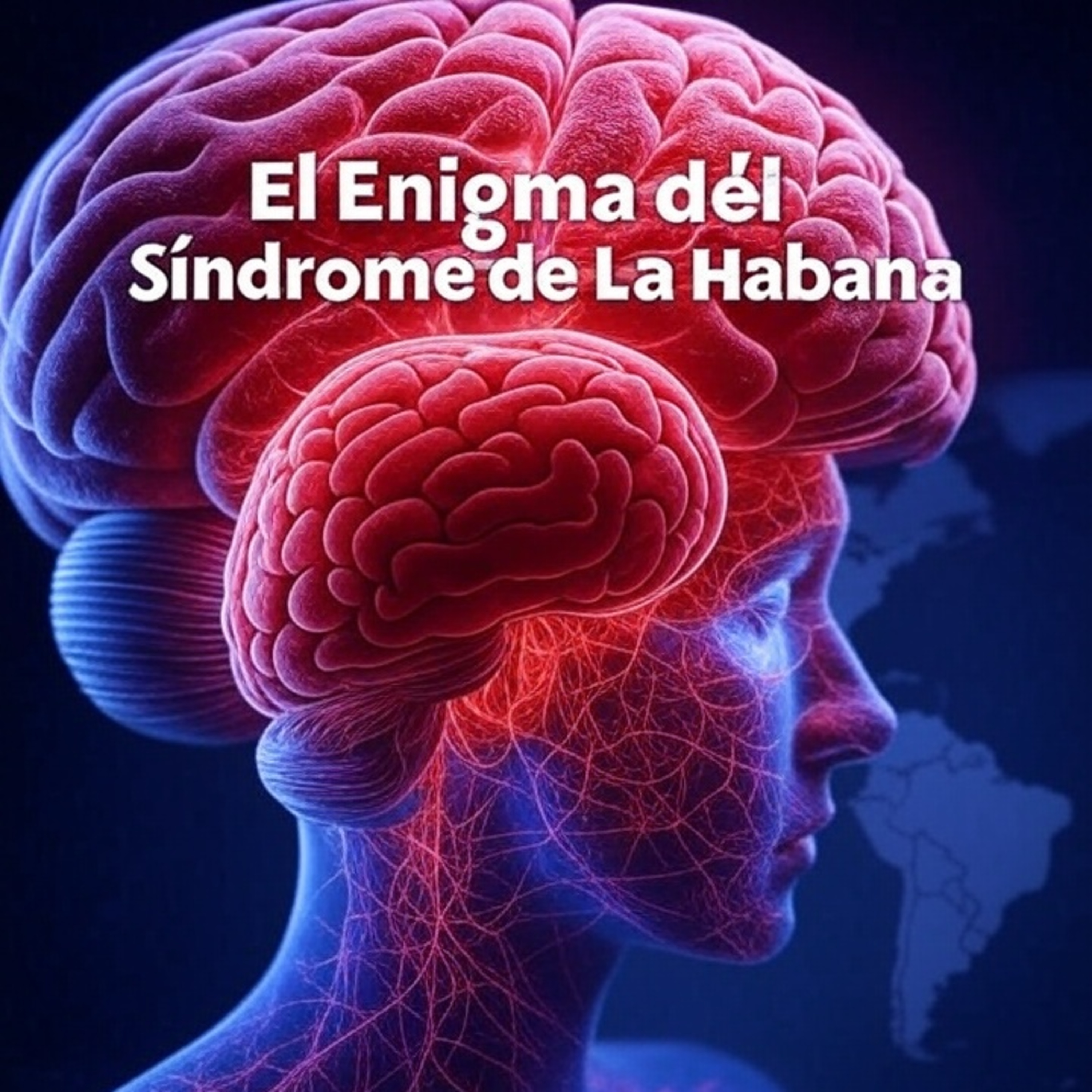 El Enigma del Síndrome de La Habana