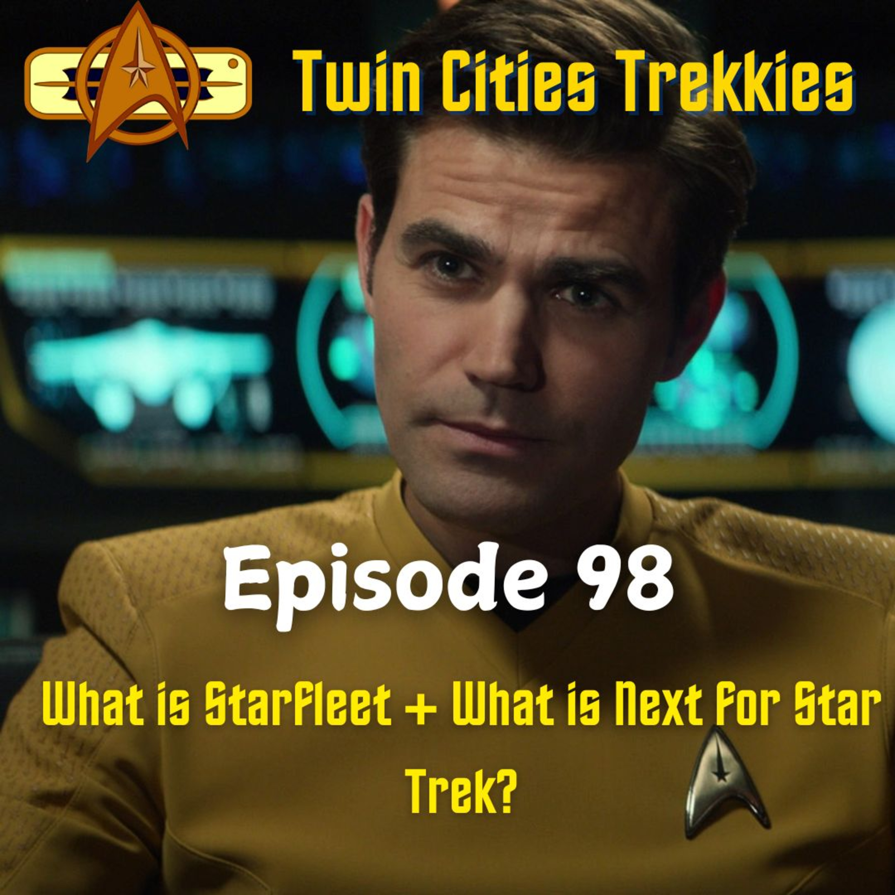 98: What is Starfleet + What is Next For Star Trek?