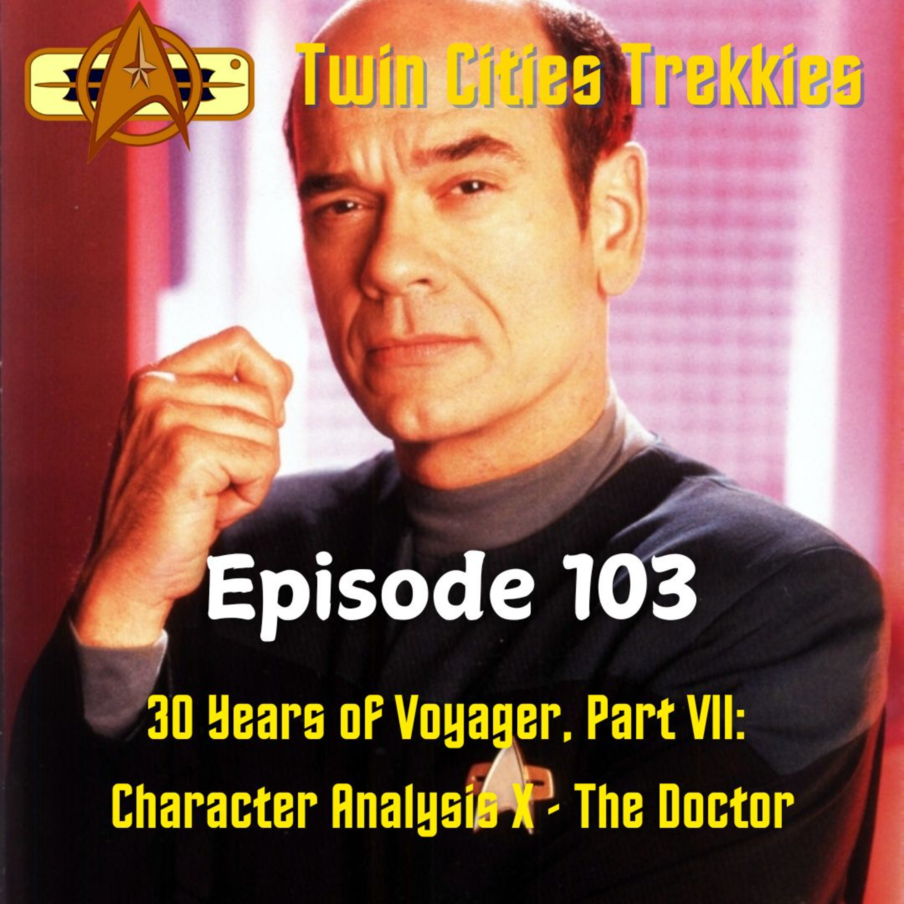 103: 30 Years of Voyager, Part VII - Character Analysis X: The Doctor episode artwork