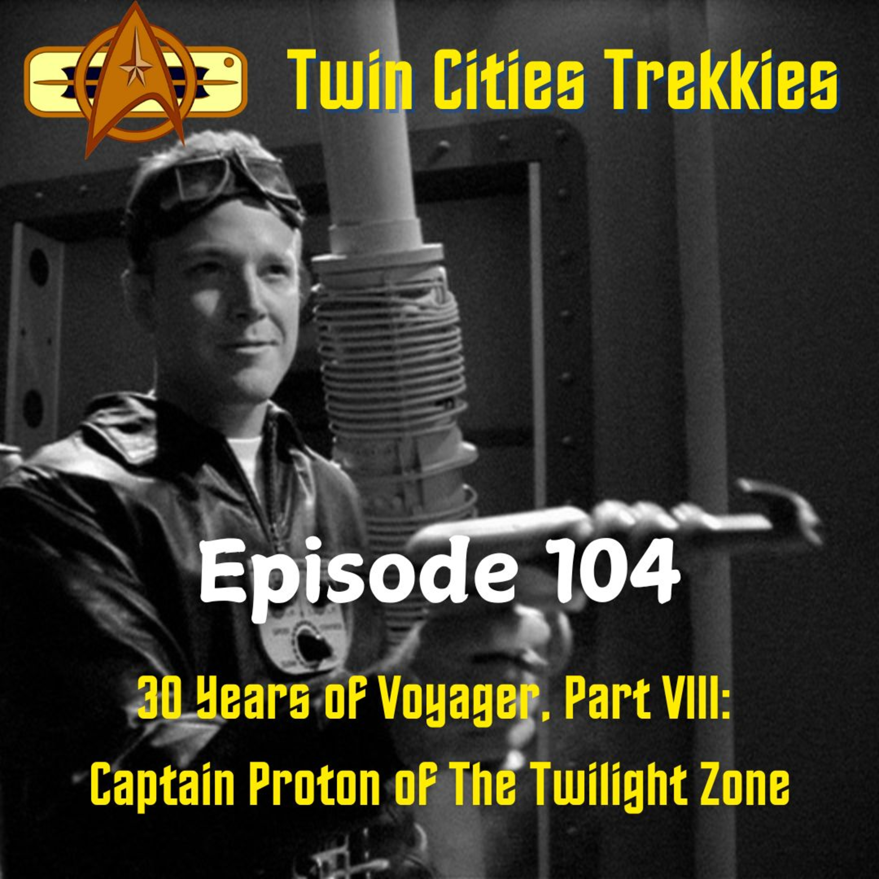 104: 30 Years of Voyager, Part VIII - Captain Proton of the Twilight Zone