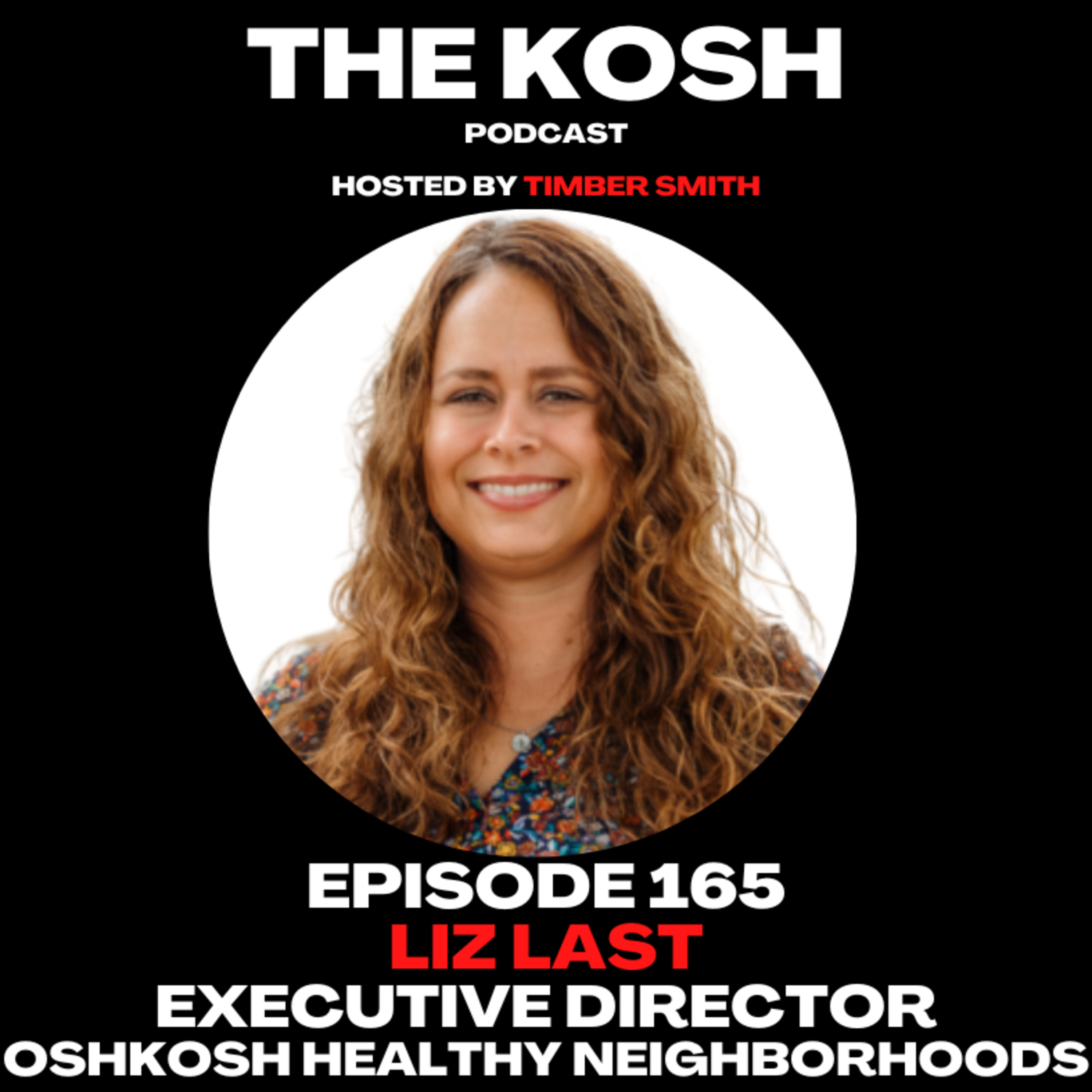 Episode 165: Liz Last - Executive Director of Oshkosh Healthy Neighborhoods