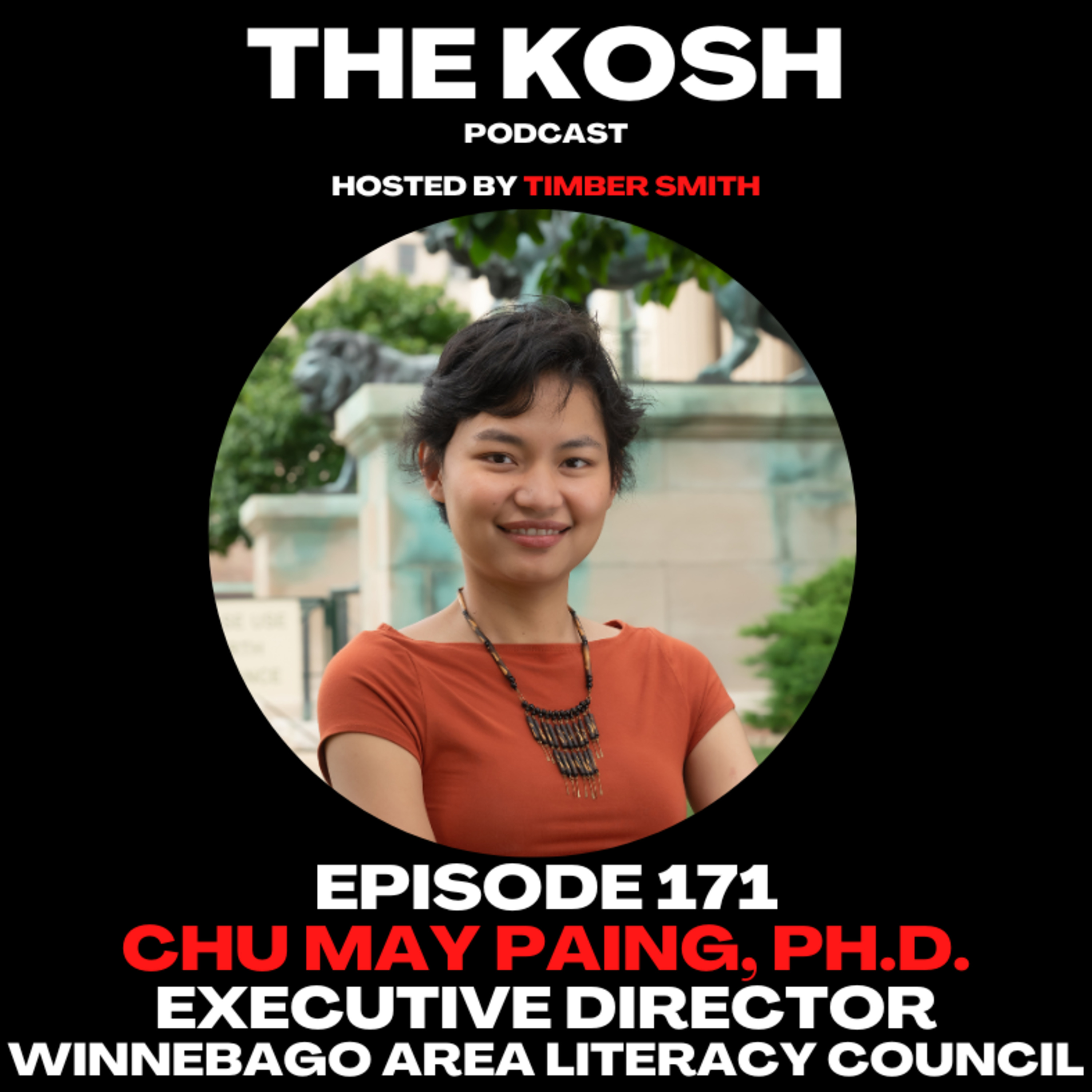 Episode 171: Chu May Paing, Ph.D. - Executive Director of Winnebago Area Literacy Council