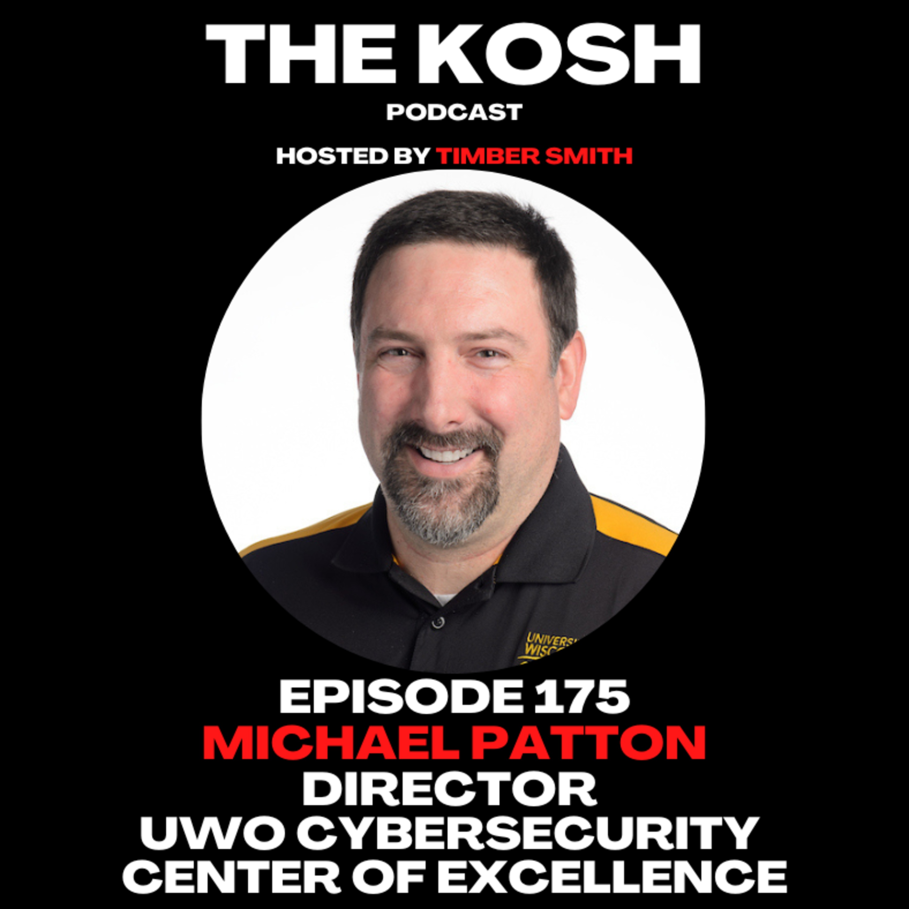 Episode 175: Michael Patton - Director of UWO Cybersecurity Center of Excellence