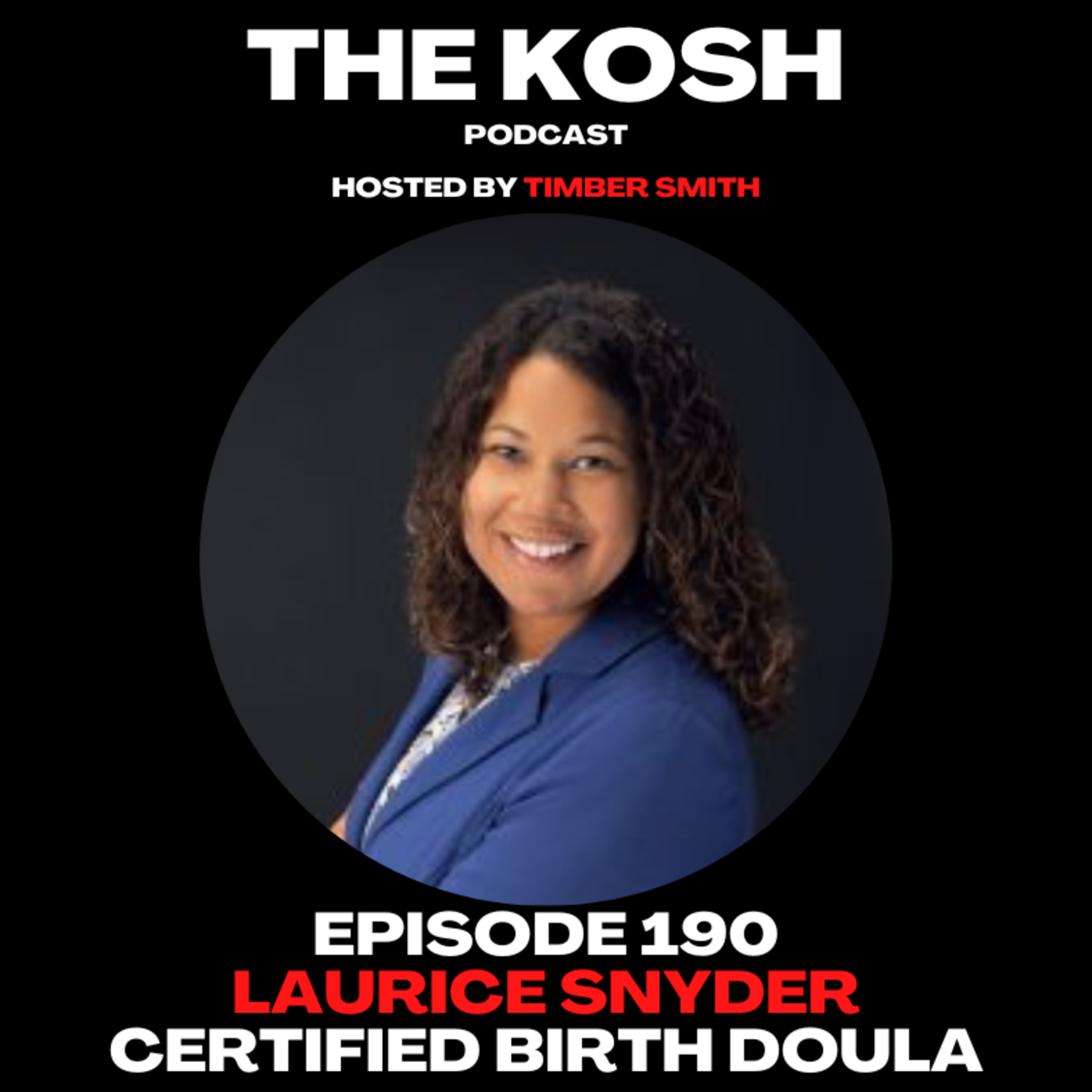 Episode 190: Laurice Snyder - Certified Birth Doula