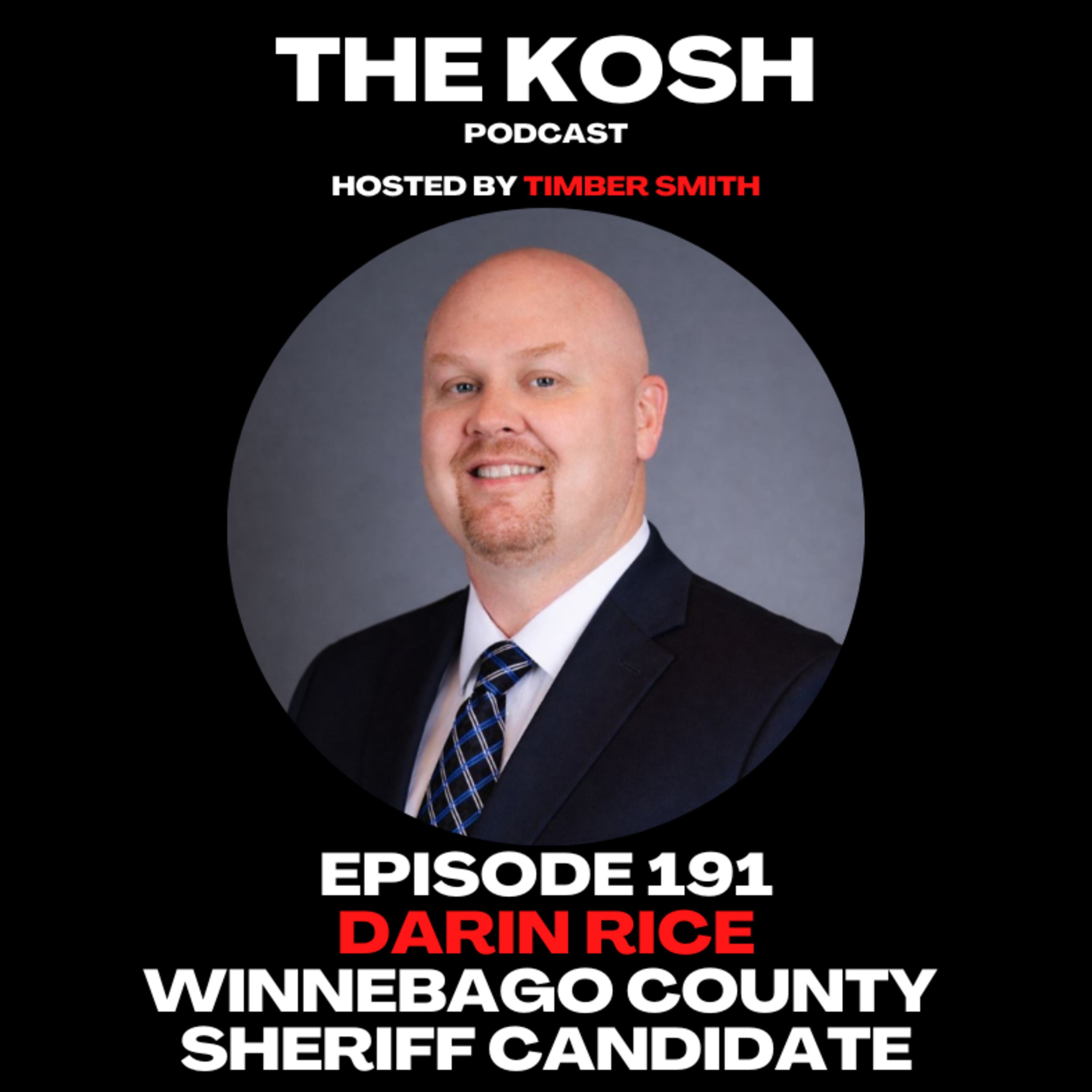 Episode 191: Darin Rice - Winnebago County Sheriff Candidate