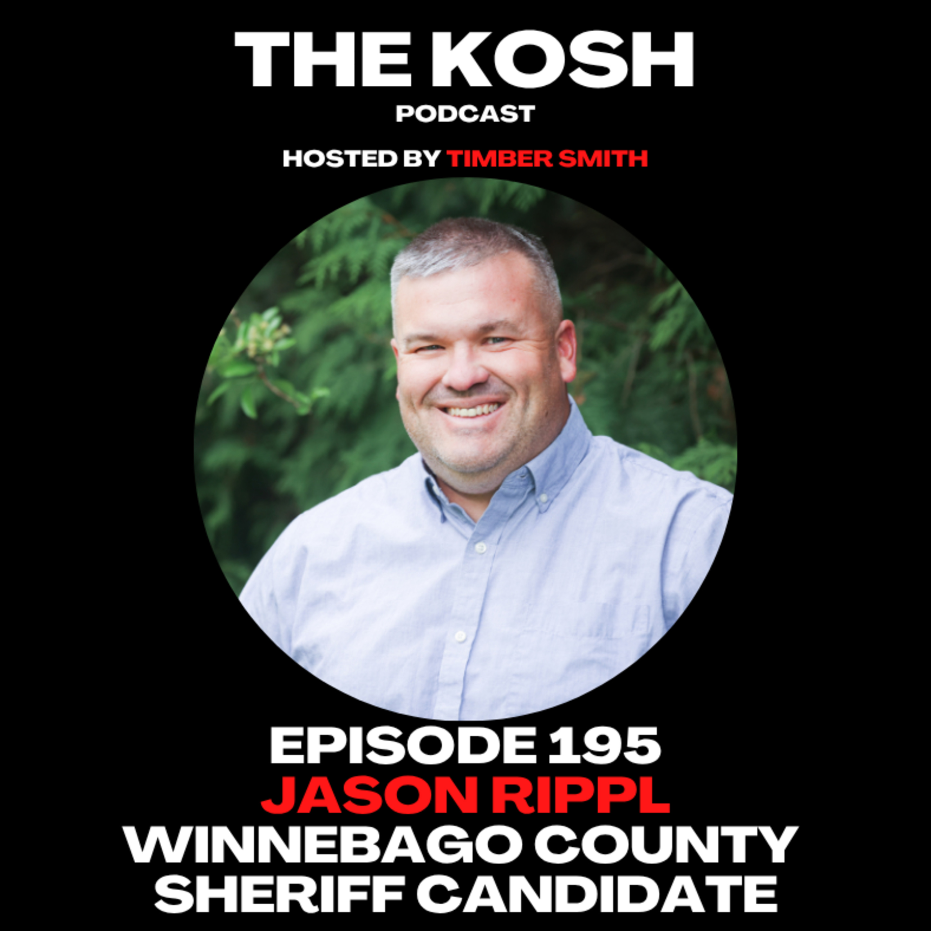 Episode 195: Jason Rippl - Winnebago County Sheriff Candidate