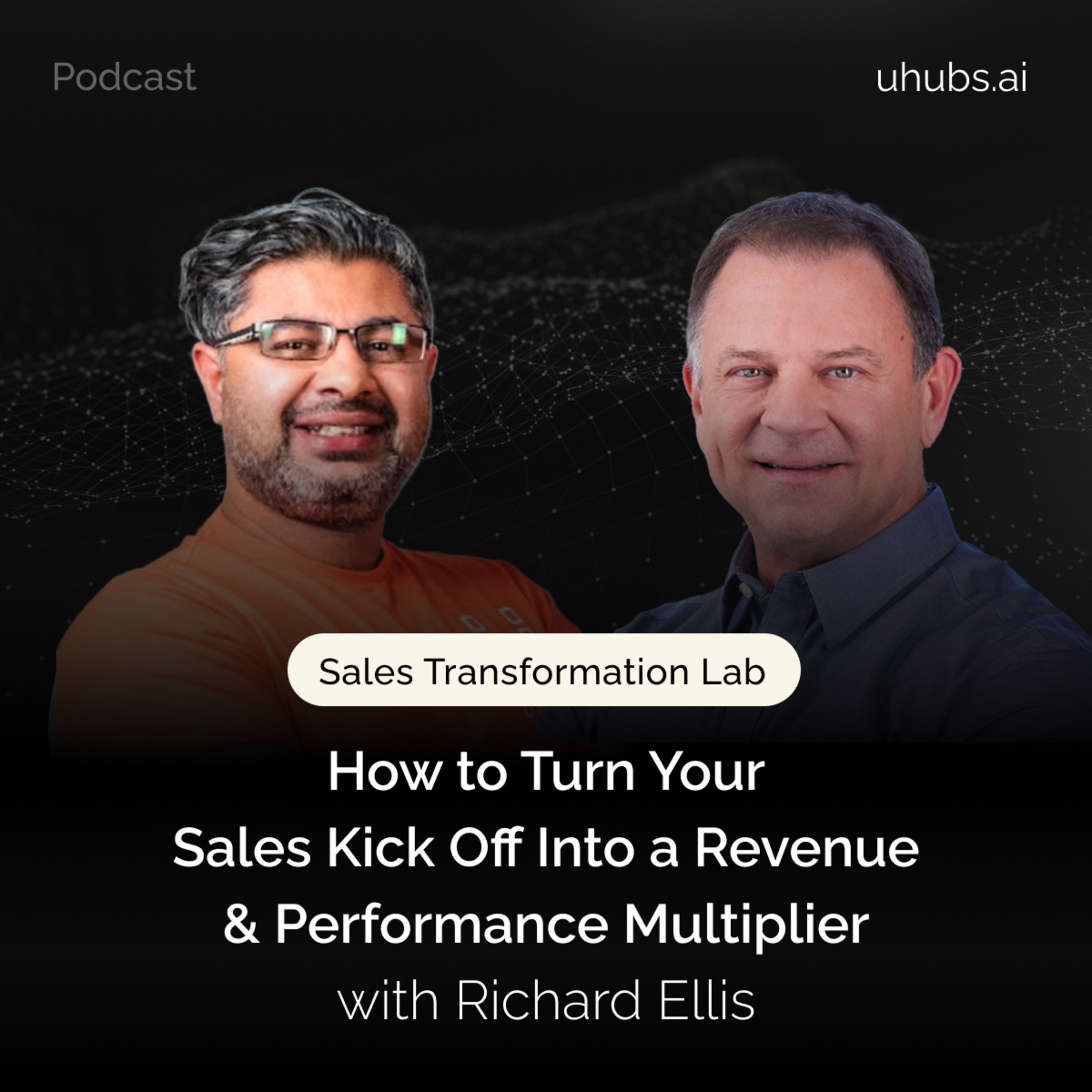 How to Turn Your Sales Kick Off into a Revenue & Performance Multiplier with Richard Ellis