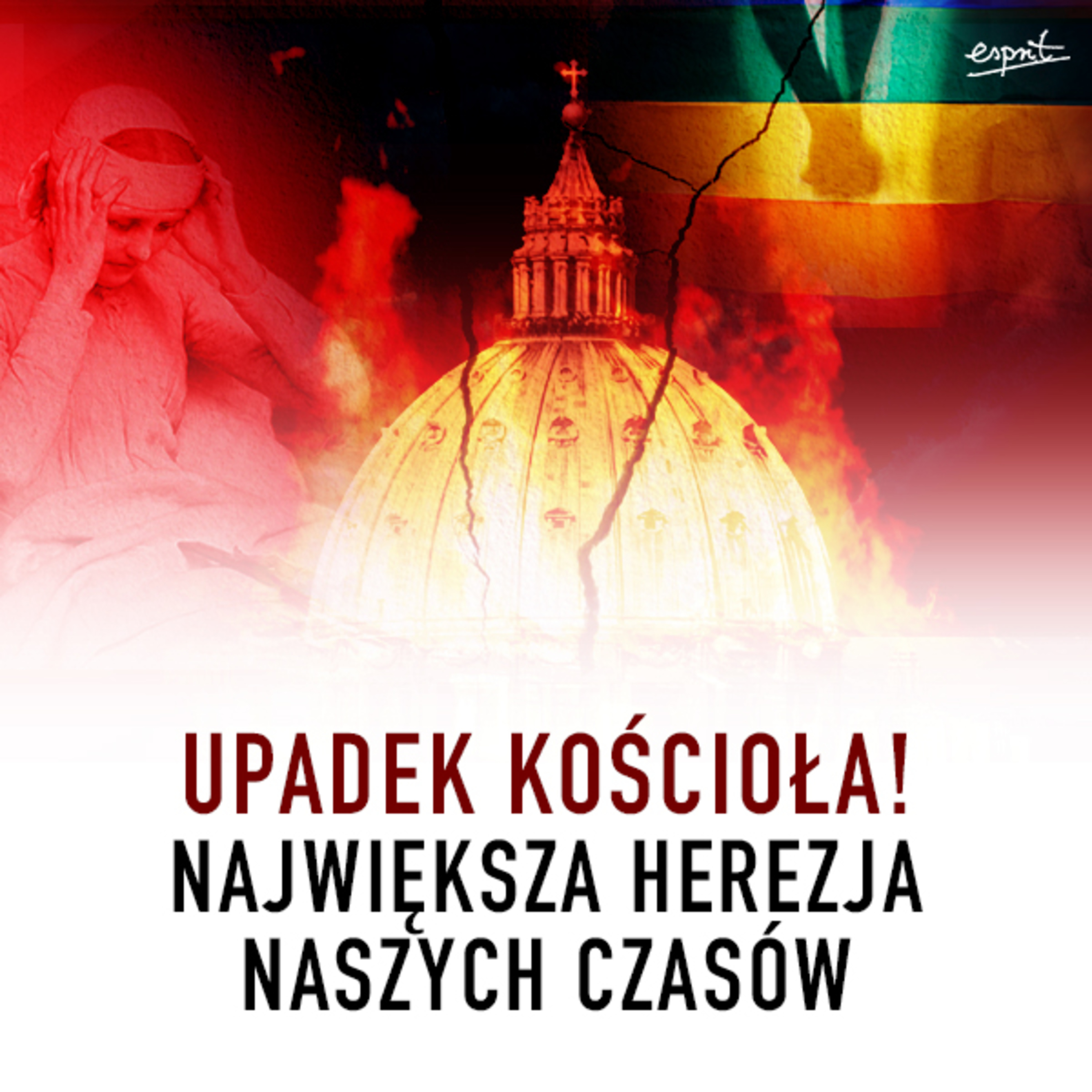 UPADEK KOŚCIOŁA! OTO NAJWIĘKSZA HEREZJA NASZYCH CZASÓW episode artwork