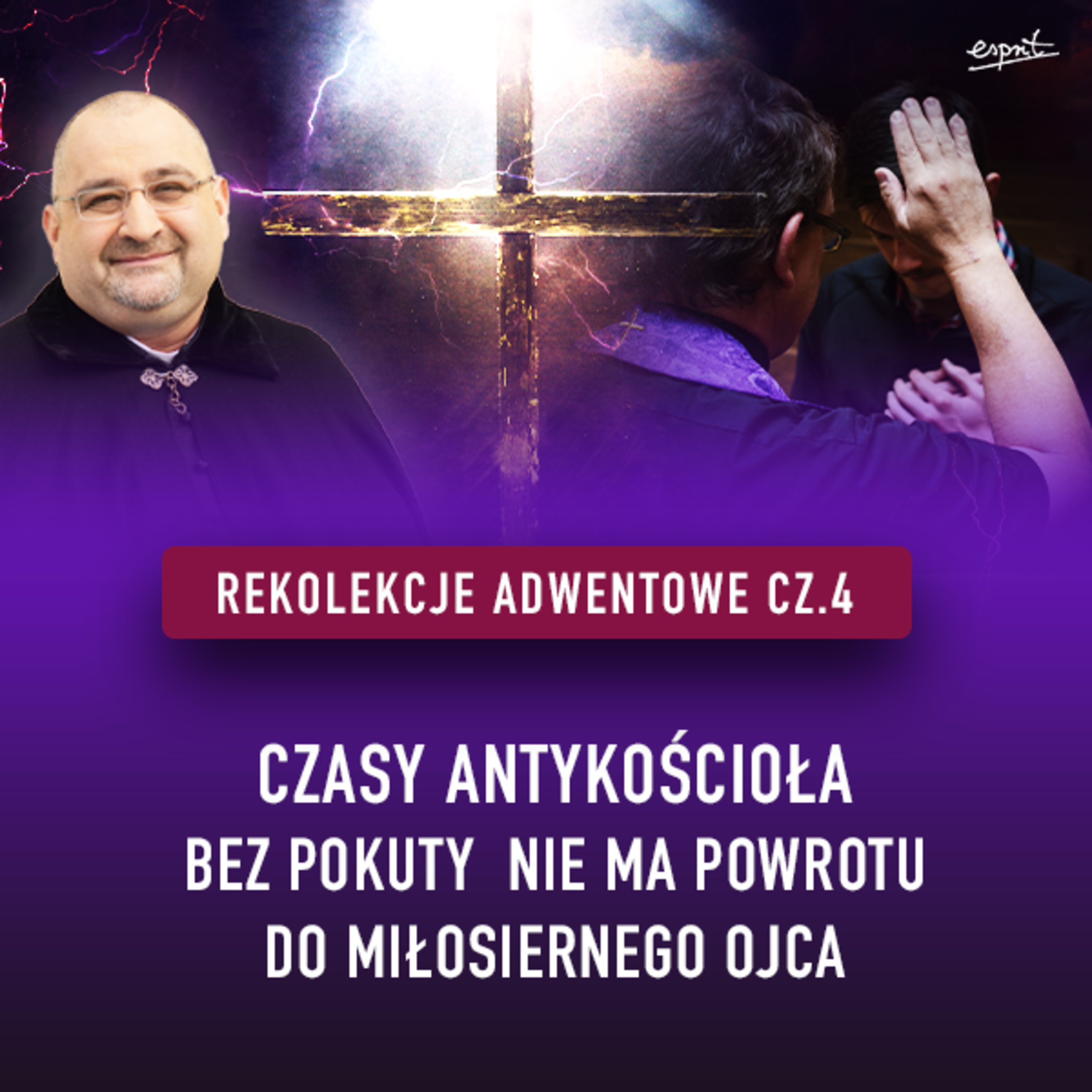 CZASY ANTYKOŚCIOŁA. BEZ POKUTY NIE MA POWROTU DO MIŁOSIERNEGO OJCA – ks. Grzegorz Bliźniak #04 episode artwork