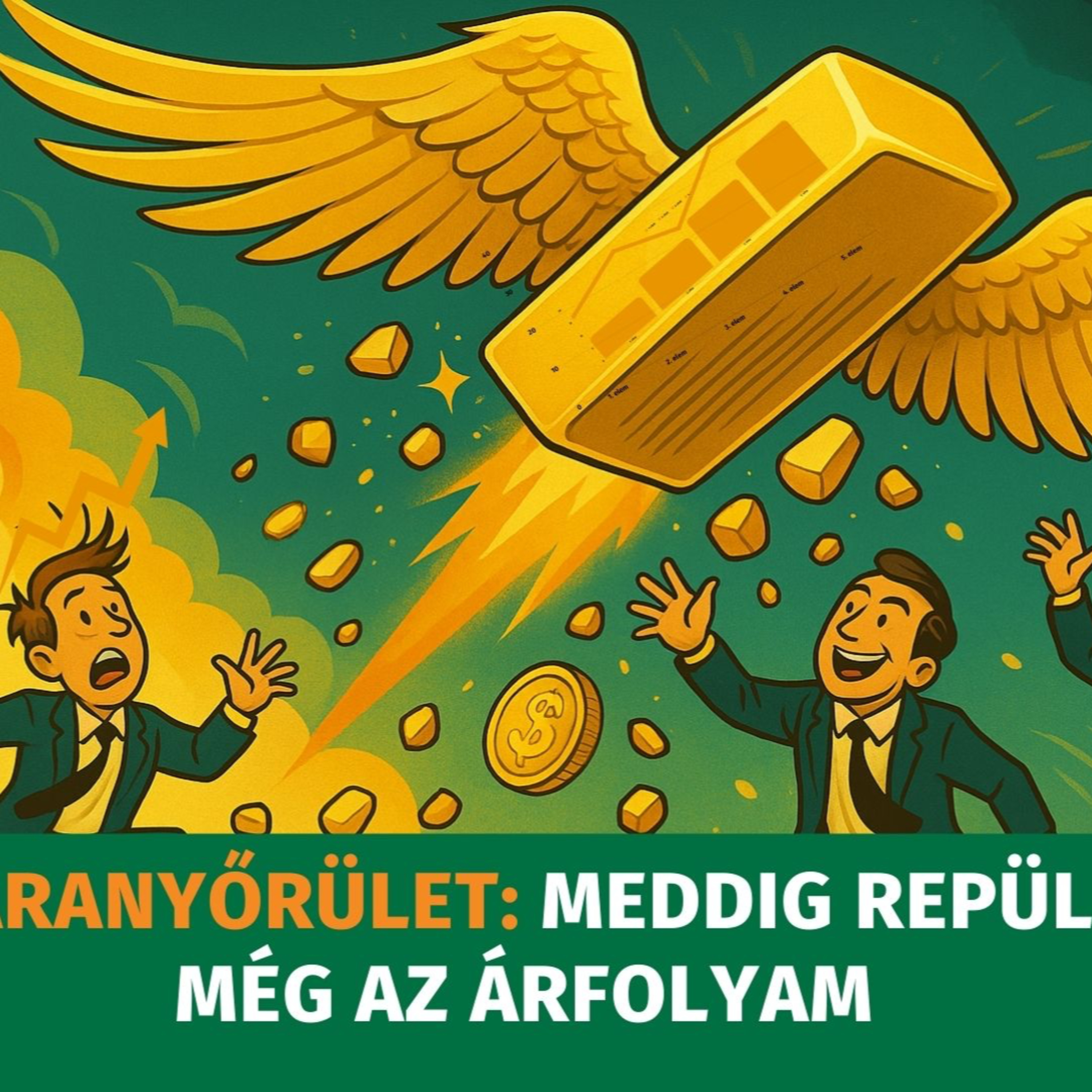 Aranyőrület: Meddig repül még az árfolyam episode artwork
