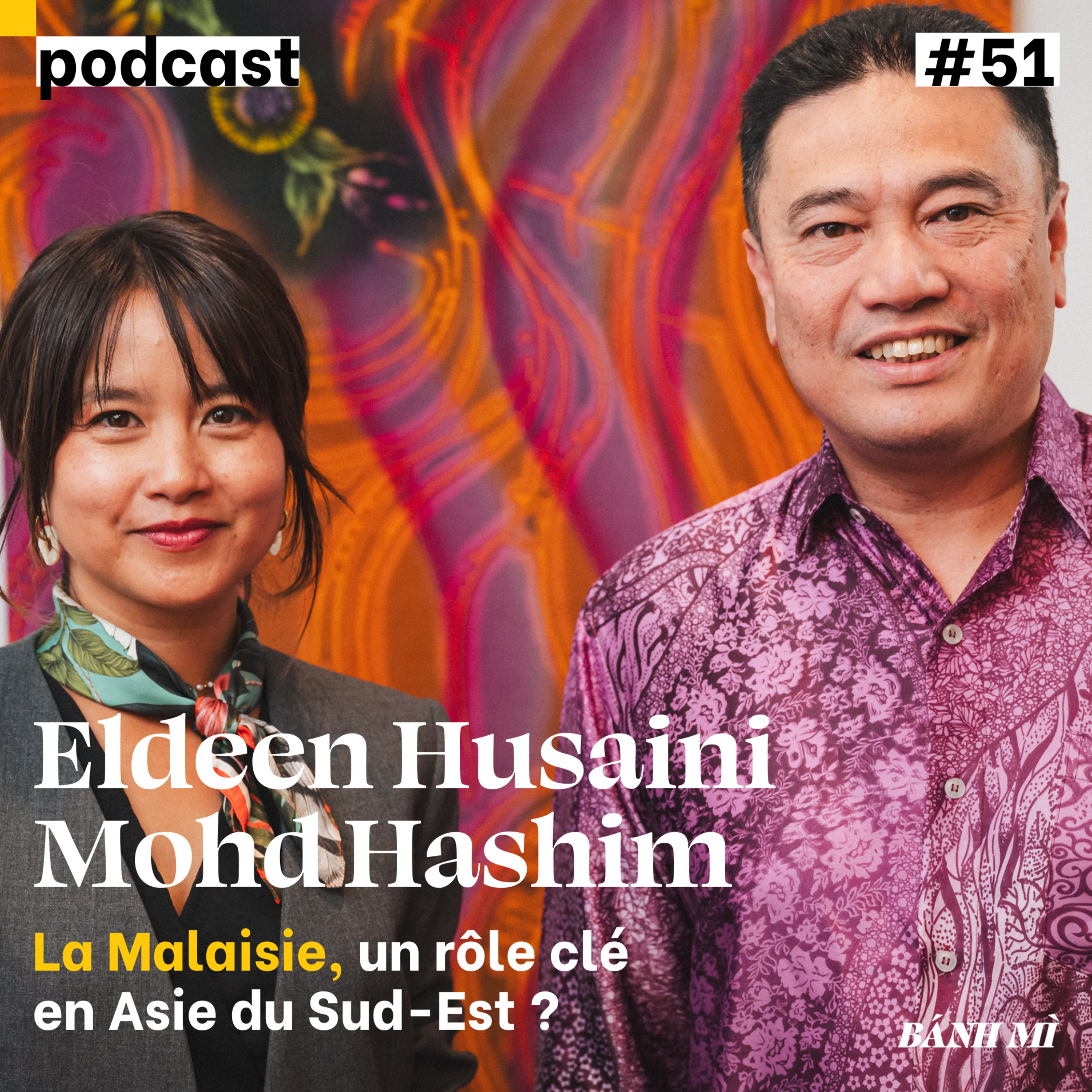 #51 - Embassador of Malaysia in France "Malaysia is STUNNING, CUNNING and AMAZING." episode artwork