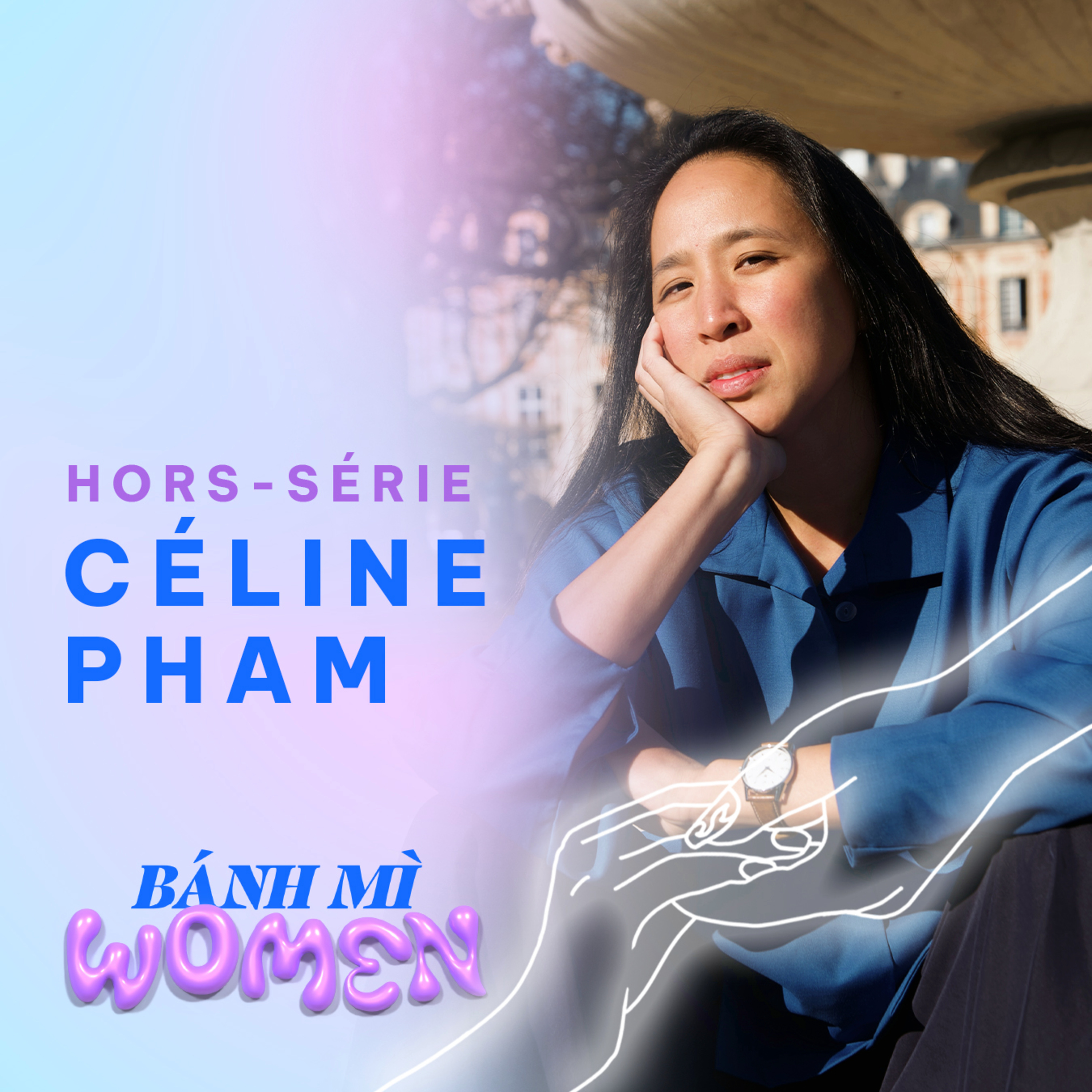 Banh Mi Women Ep.01 - Céline Pham « Les souvenirs de ma grand-mère, c’est ce qui me fait faire mon métier avec plaisir. » episode artwork