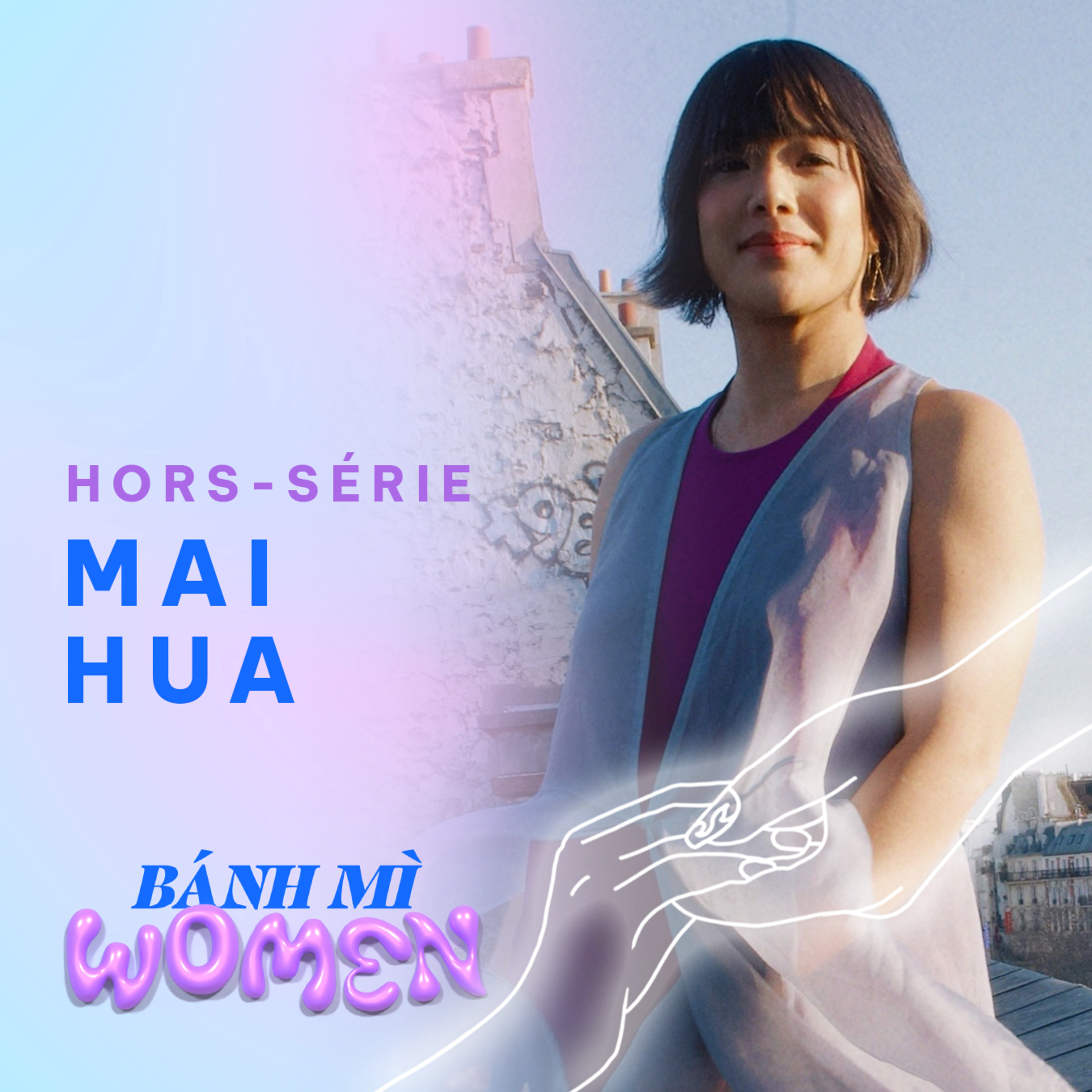 Banh Mi Women EP. 04 - Mai Hua « Plus on est puissantes, plus on est en lien, plus on autorise d’autres femmes» episode artwork