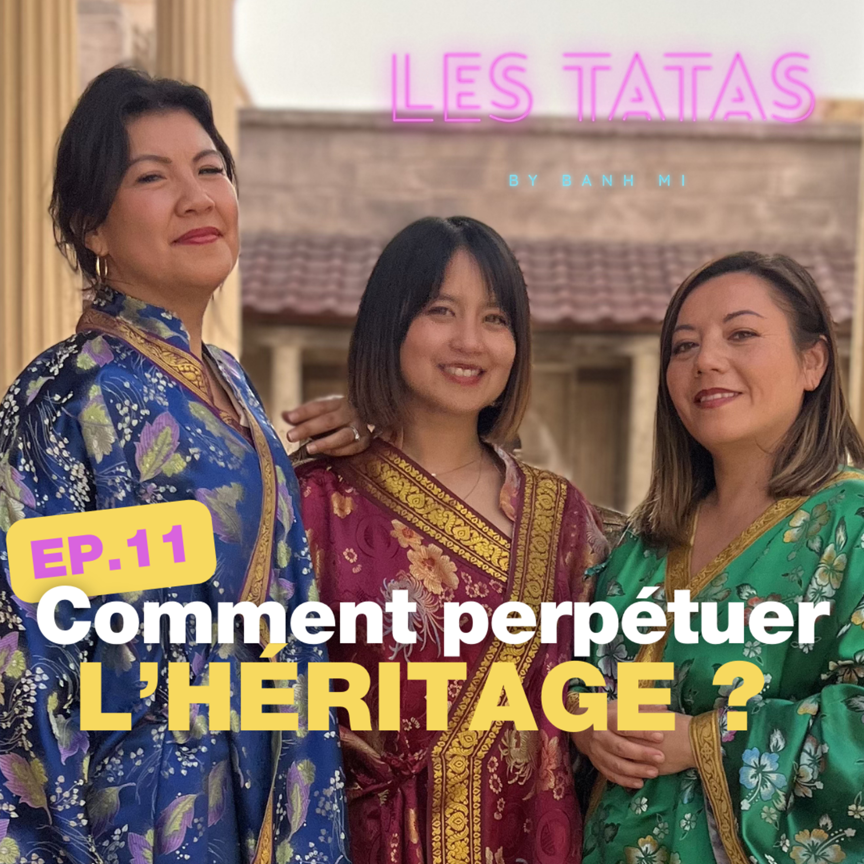EP.11 Les Tatas - Comment perpétuer l'héritage ? episode artwork