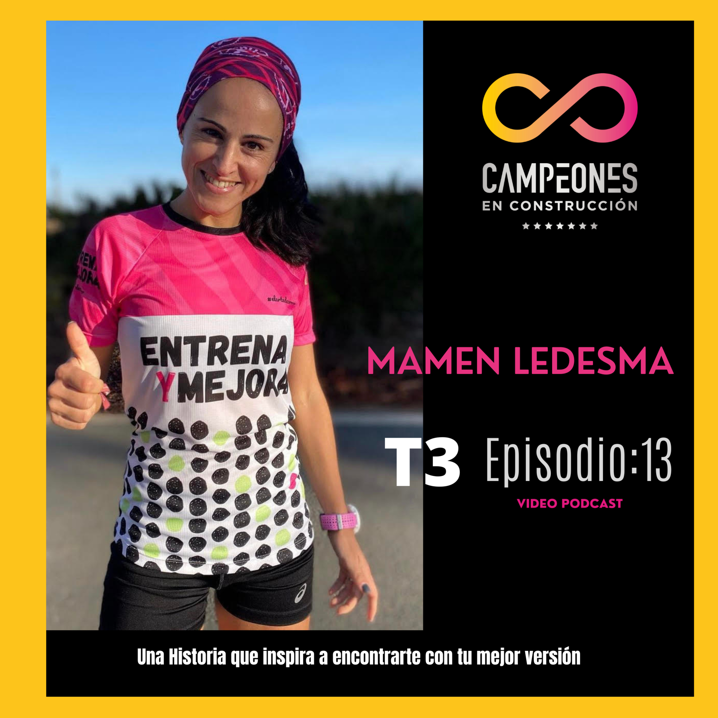 Episodio 13: Una Historia que inspira a encontrarte con tu mejor versión