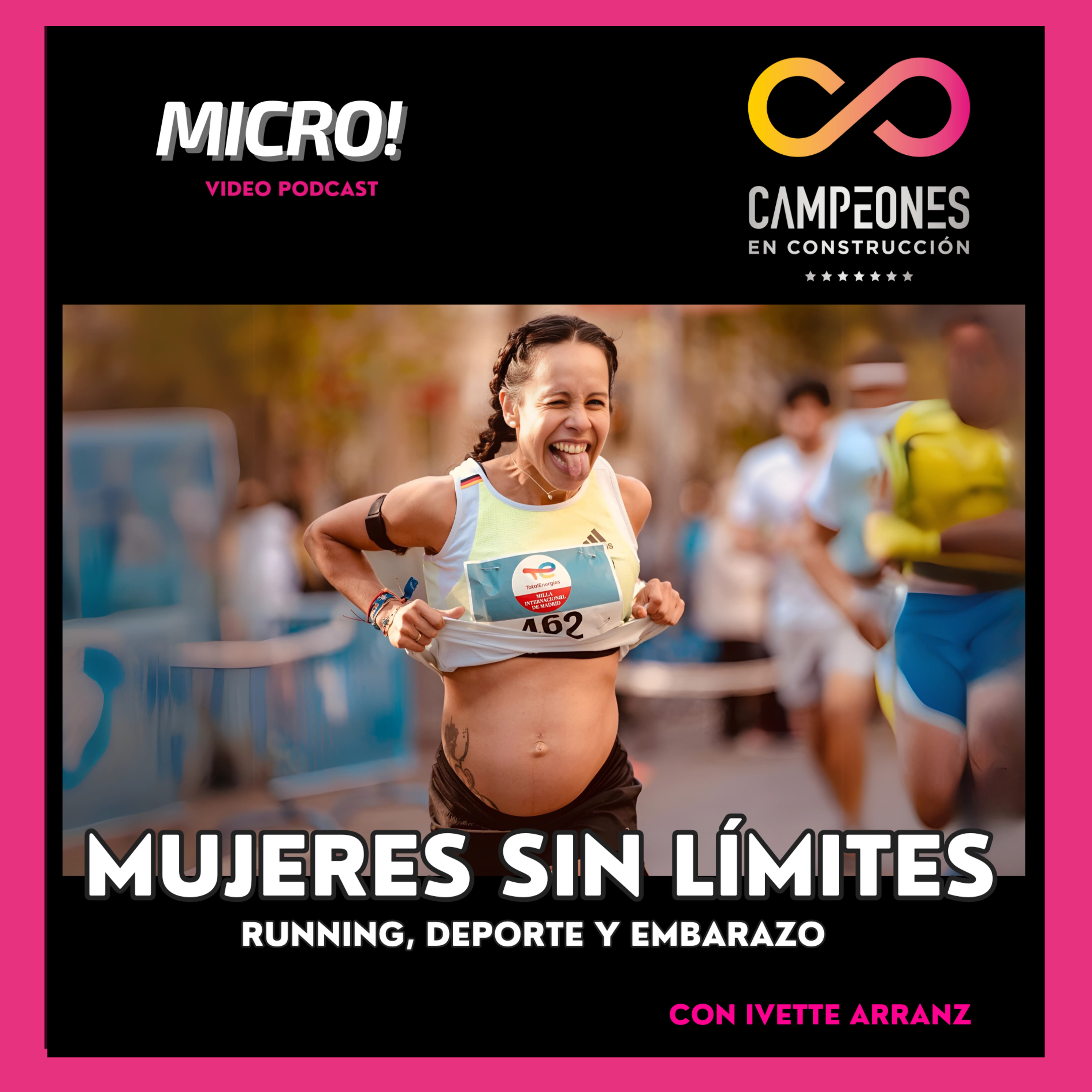 MUJERES SIN LÍMITES: RUNNING, EMBARAZO Y DEPORTE (Ft. Ivette Arranz). episode artwork
