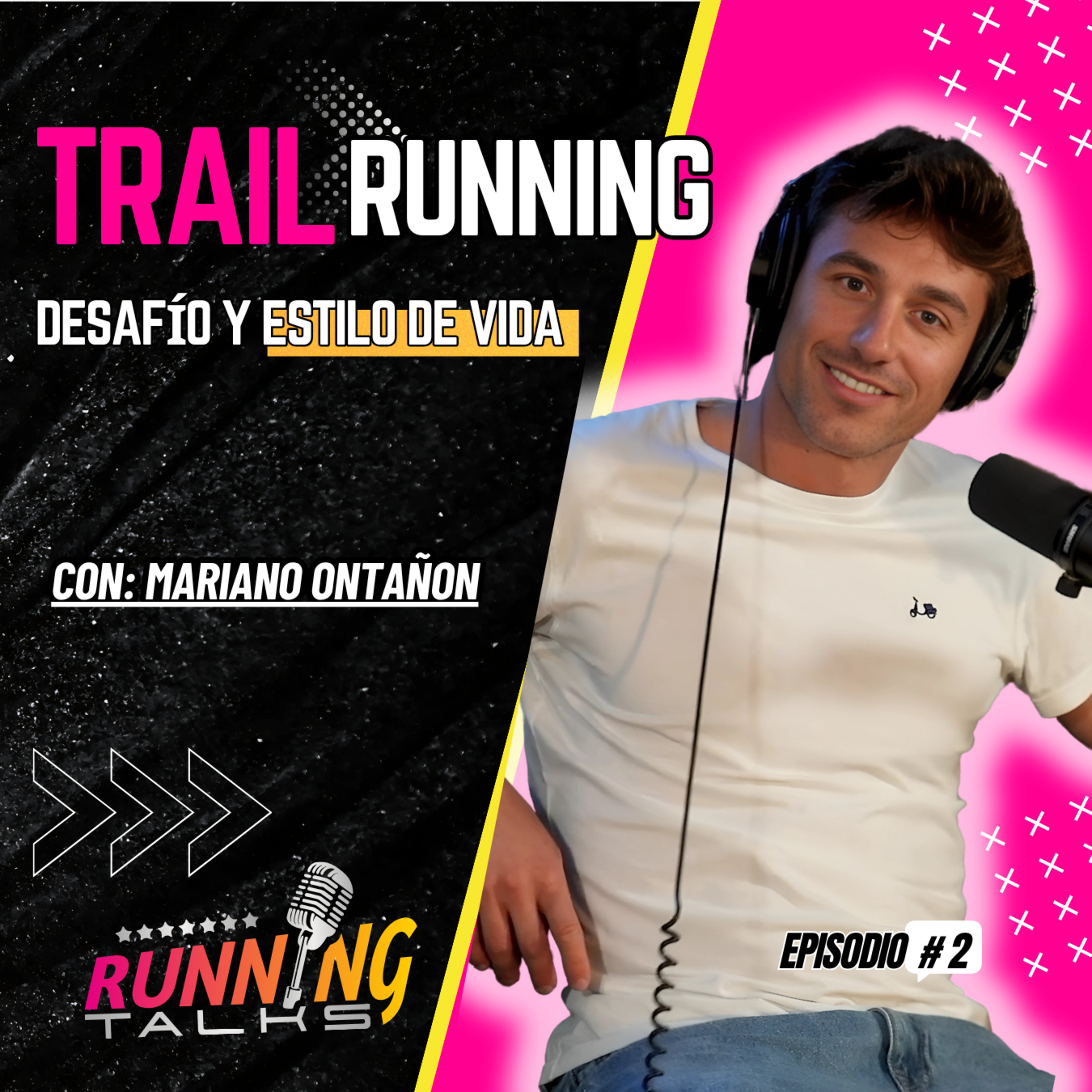 TRAIL RUNNING: DESAFÍO Y ESTILO DE VIDA | EP. 2 | Ft. MARIANO ONTAÑON episode artwork