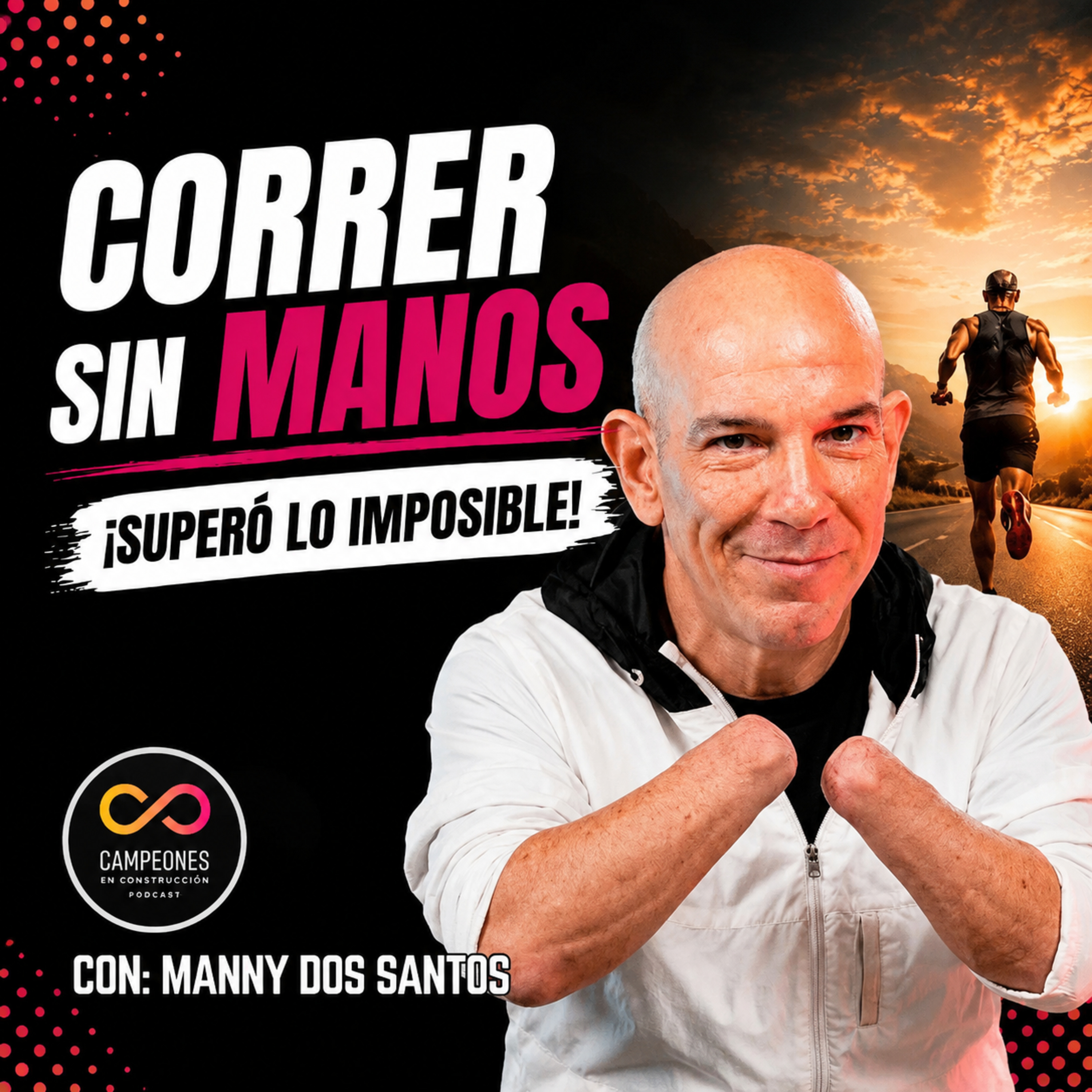 Superó lo imposible con el RUNNING tras perder sus manos en un accidente| Manny Dos santos episode artwork