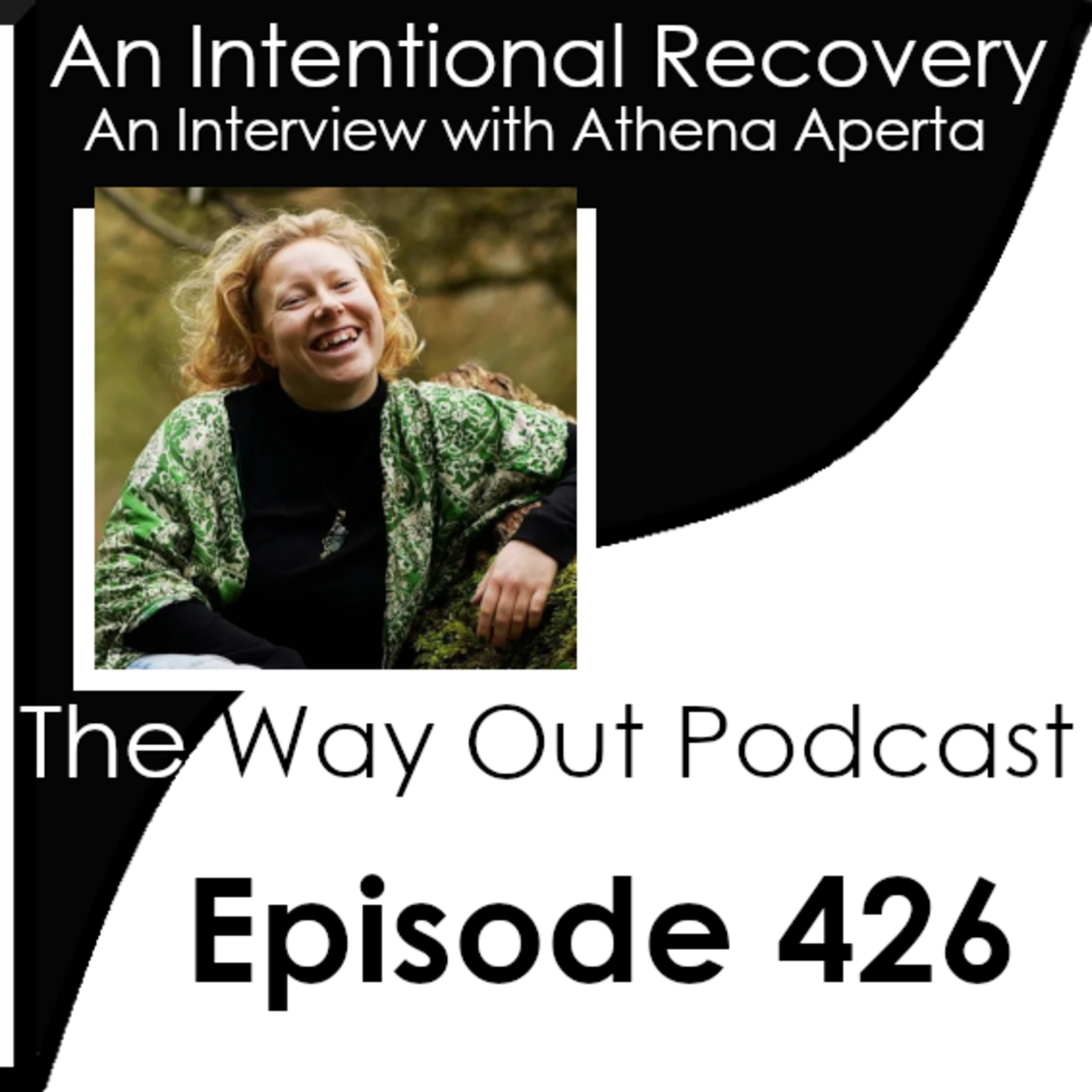 An Intentional Recovery with Athena Aperta | The Way Out Podcast Episode 426 episode artwork