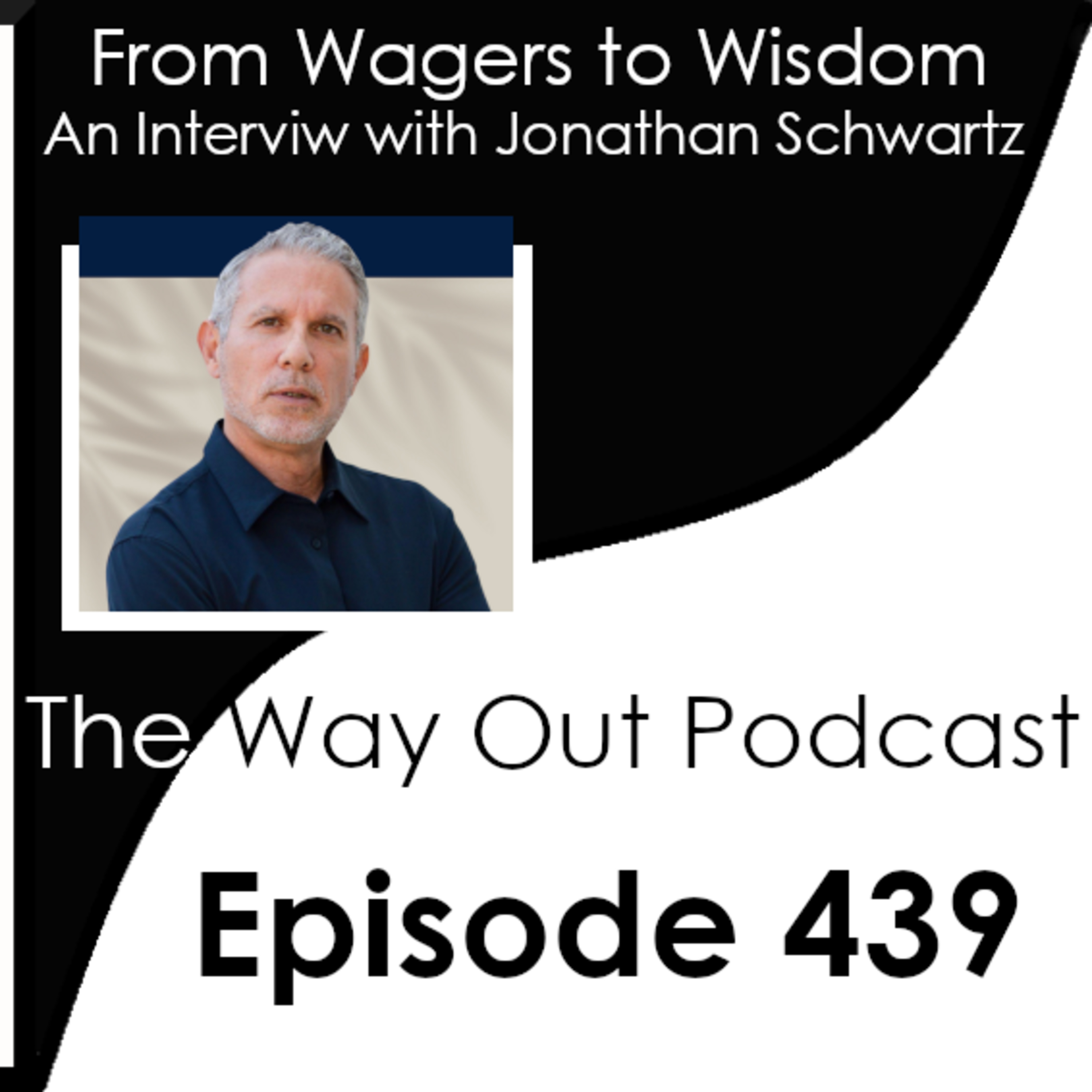From Wagers to Wisdom: Embracing Vulnerability & Humility in Recovery with Jonathan Schwartz | Episode 439 episode artwork