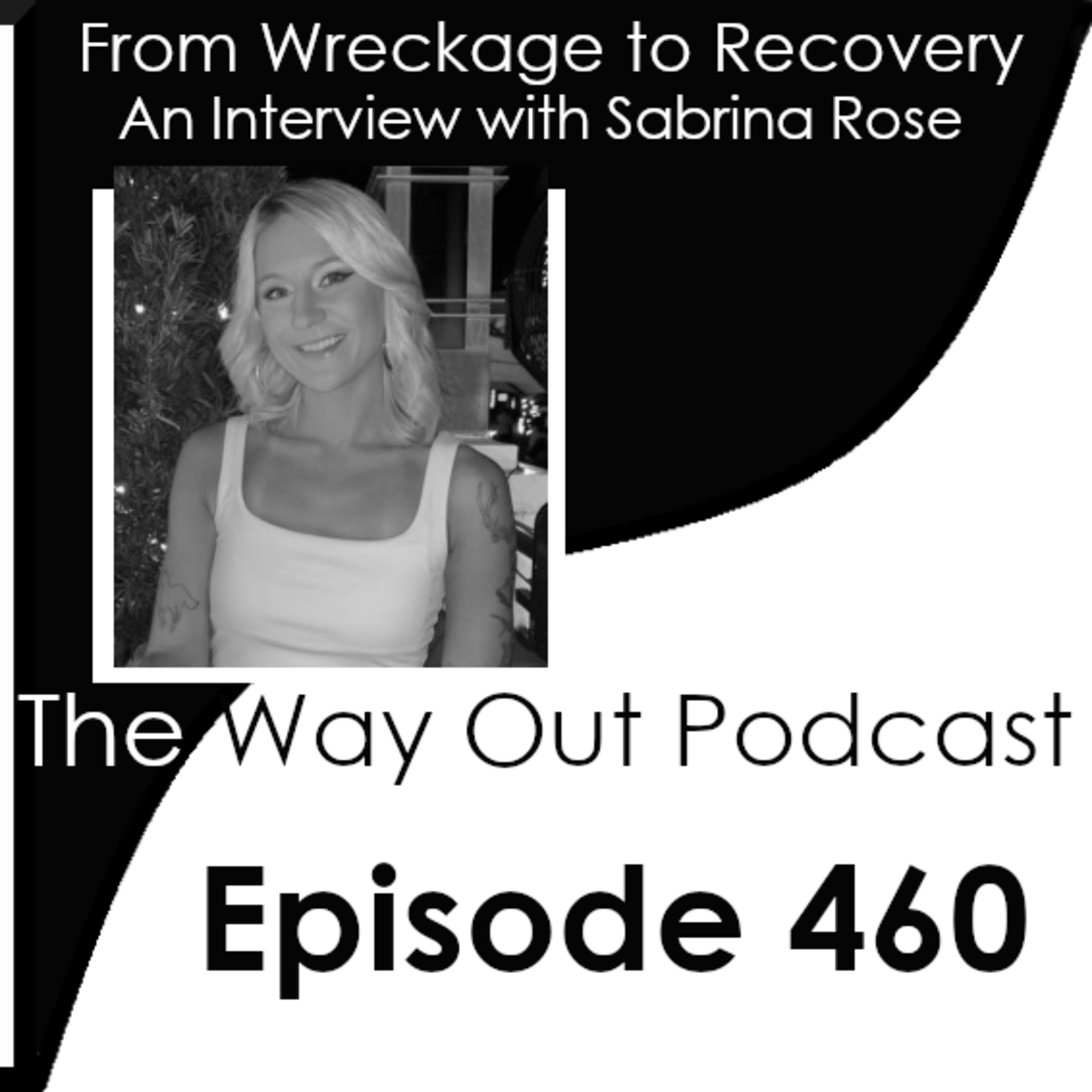 The Way Out | A Sobriety and Recovery Podcast