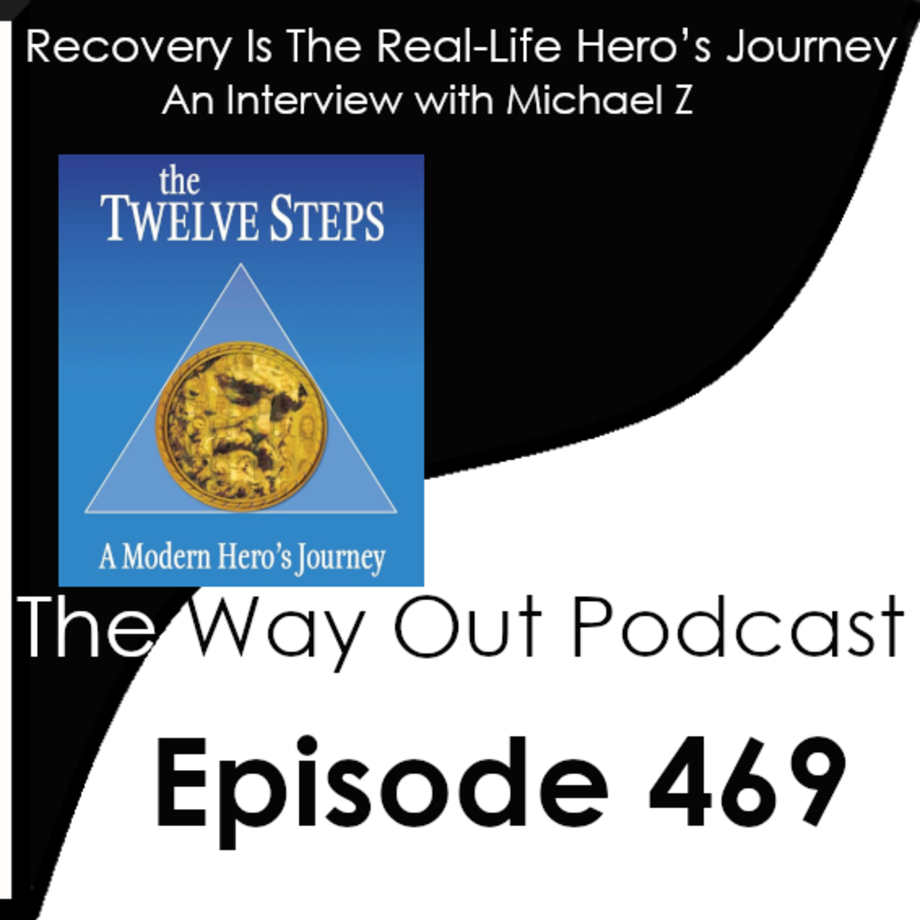 Recovery Is The Real-Life Hero’s Journey with Micheal Z | Episode 469 episode artwork