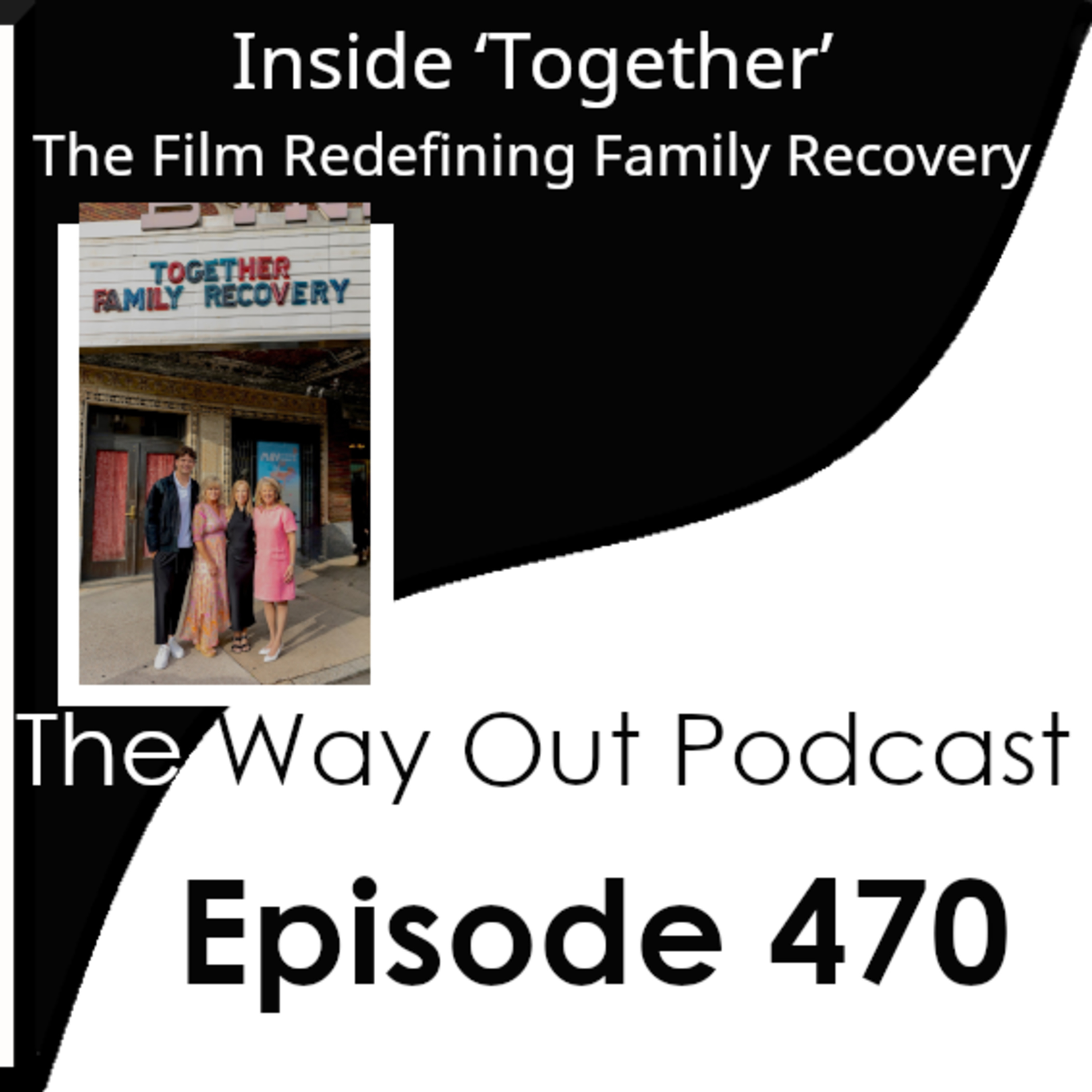 Inside ‘Together’: The Film Redefining Family Recovery | Episode 470 episode artwork