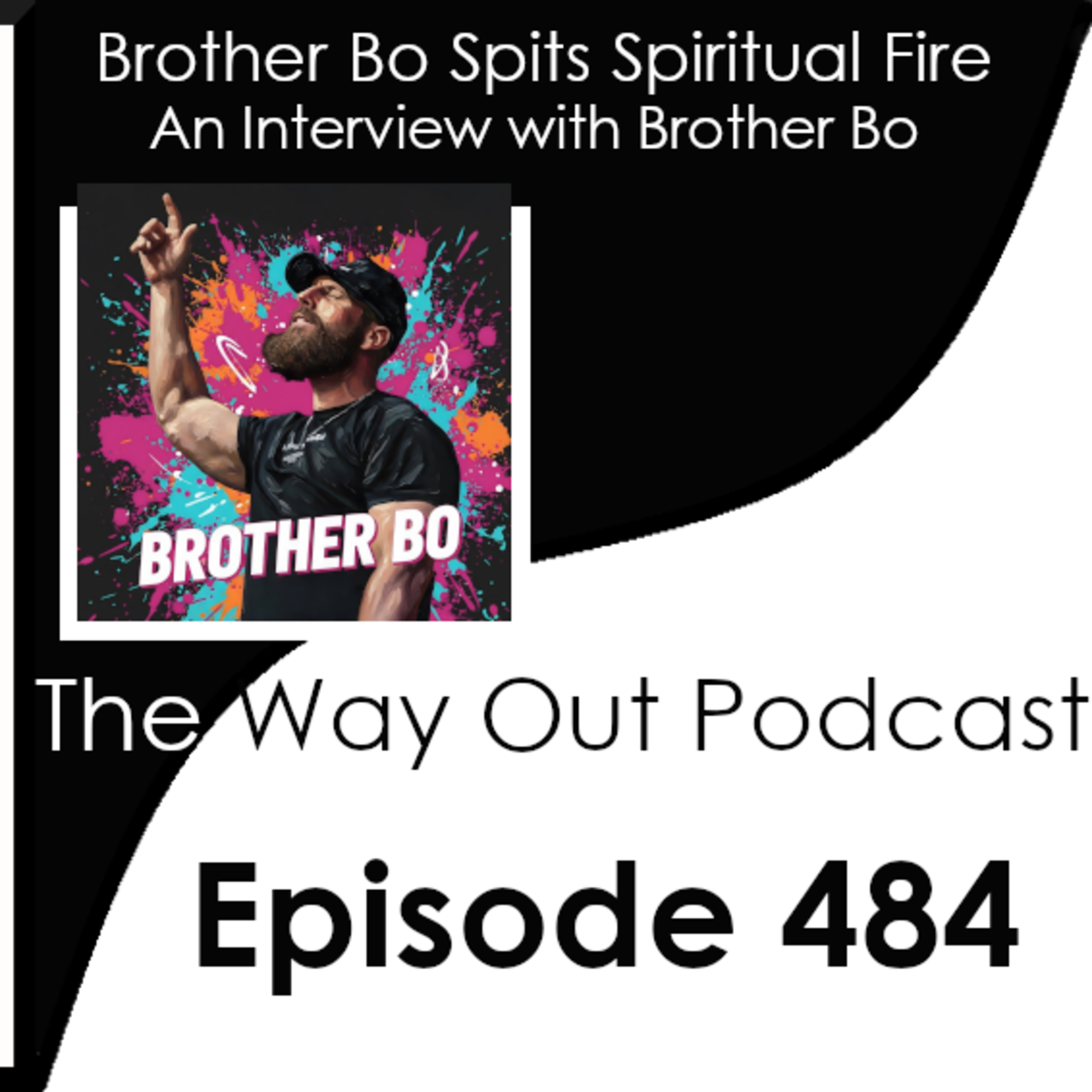 Brother Bo Spits Spiritual Fire | Episode 484