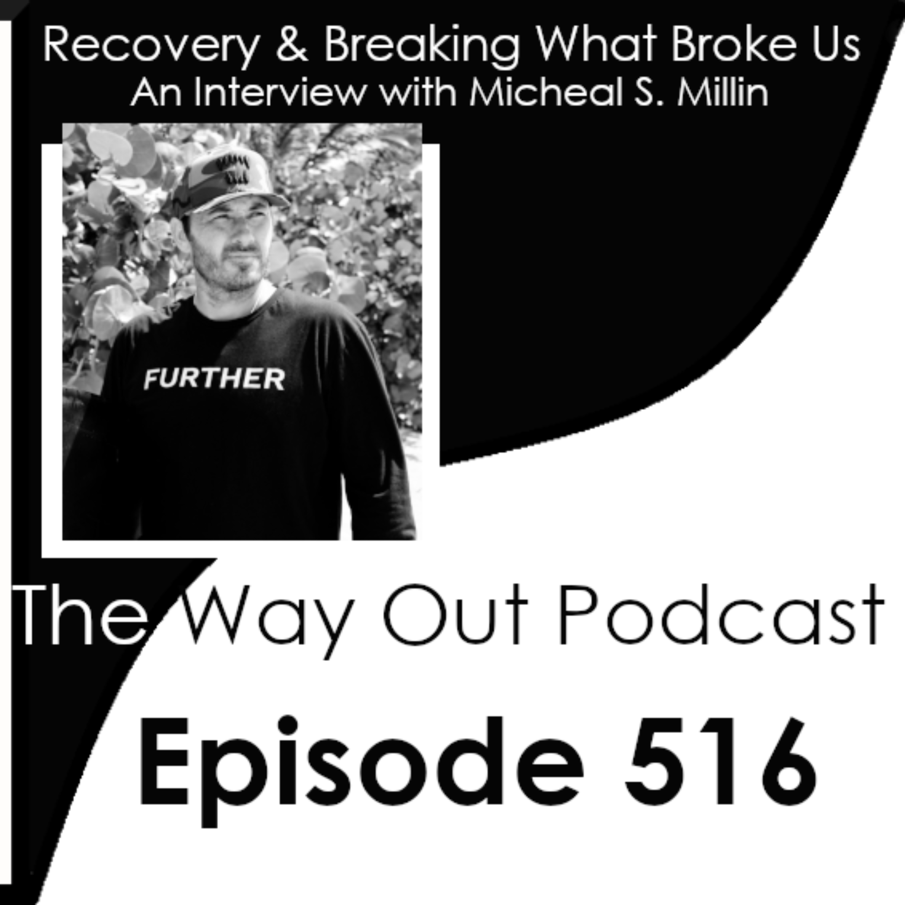Recovery & Breaking What Broke Us with Micheal S. Millin | Episode 516 episode artwork
