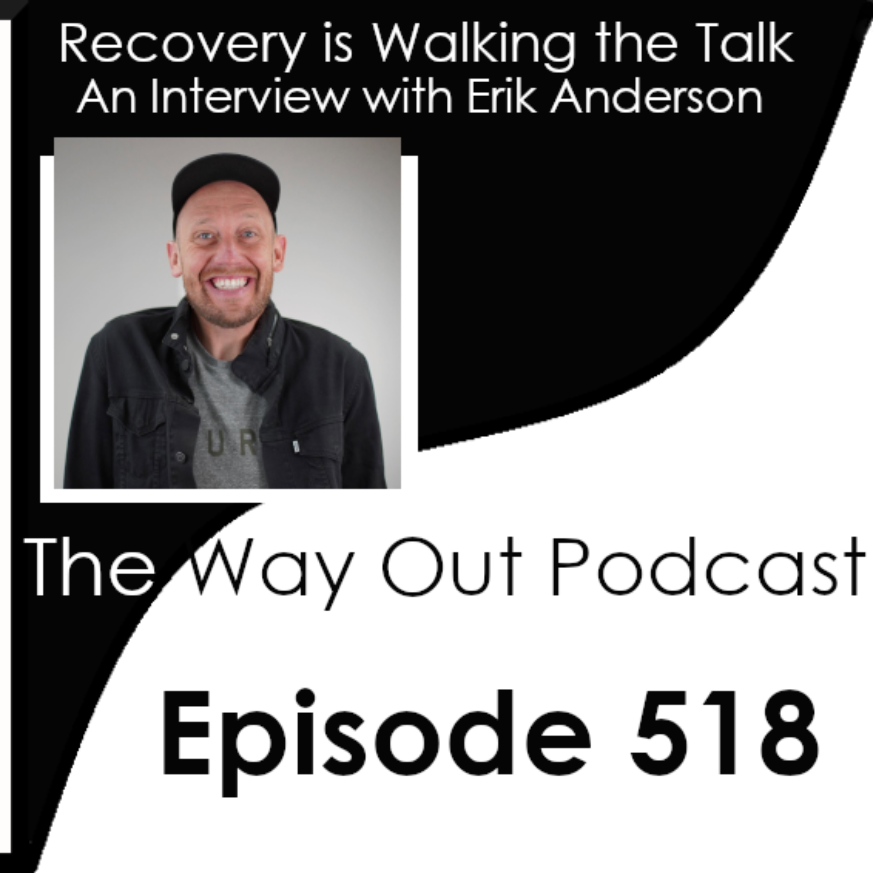  Recovery is Walking the Talk with Erik Anderson | Episode 518 episode artwork