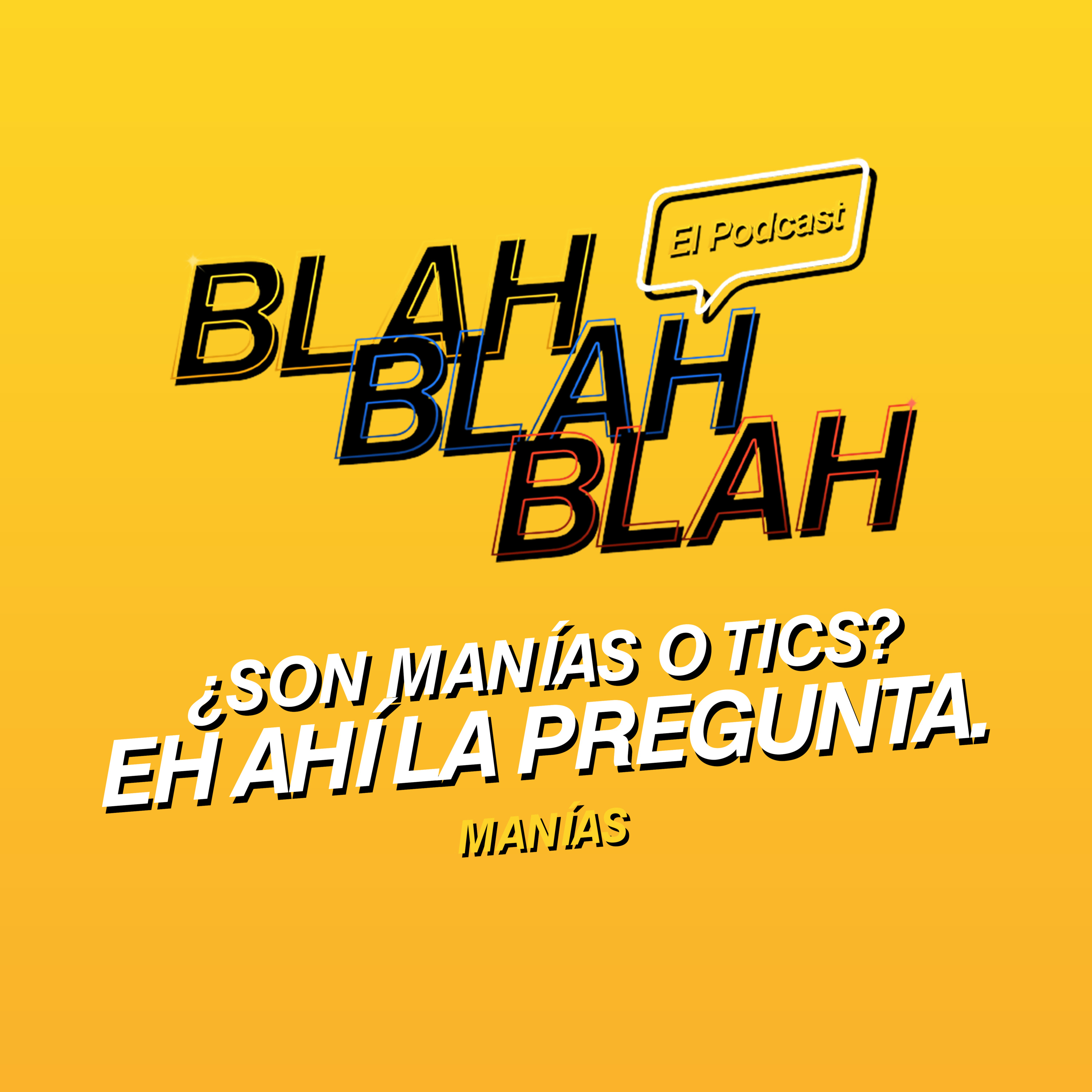 Blah, Blah, Blah El Podcast