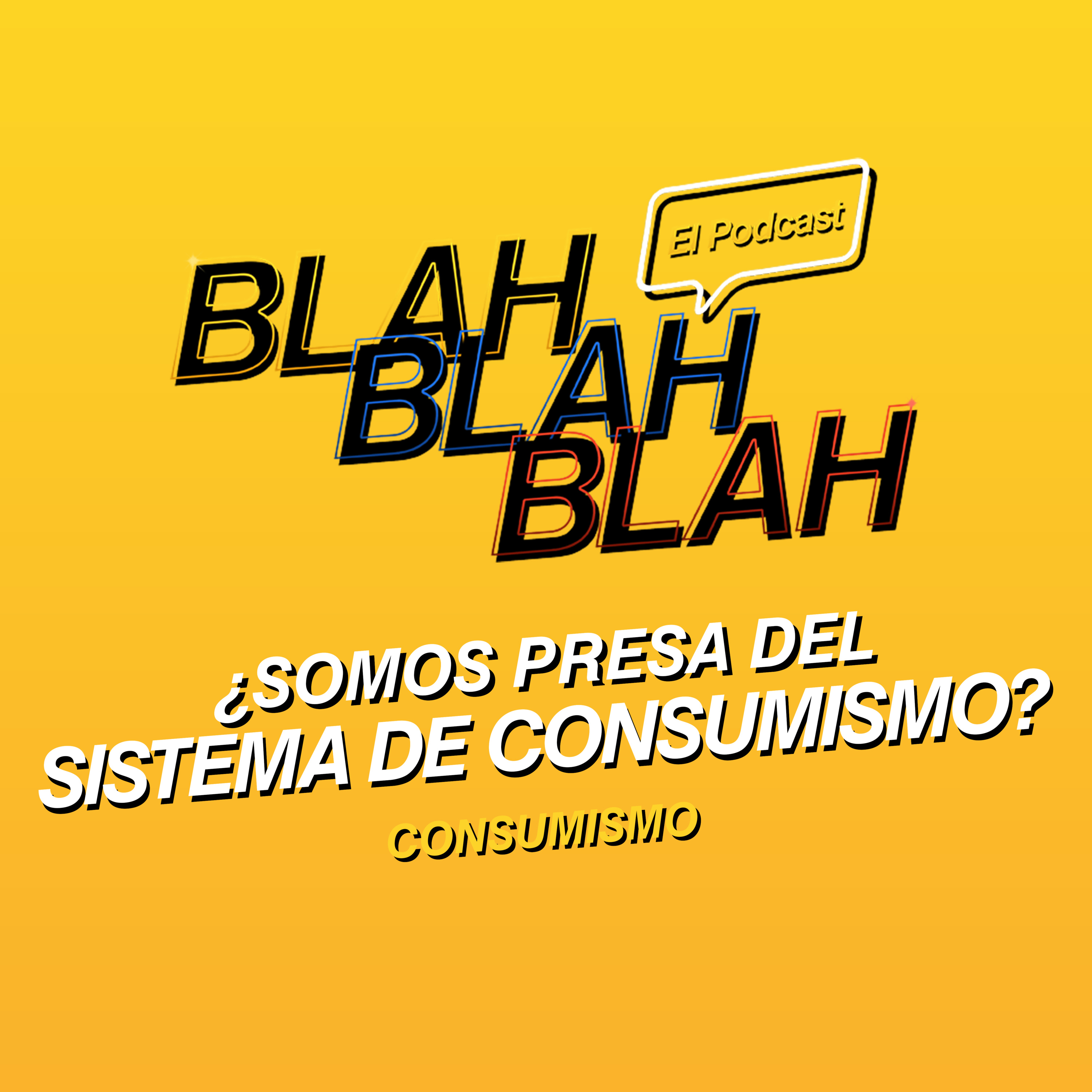 Blah, Blah, Blah El Podcast