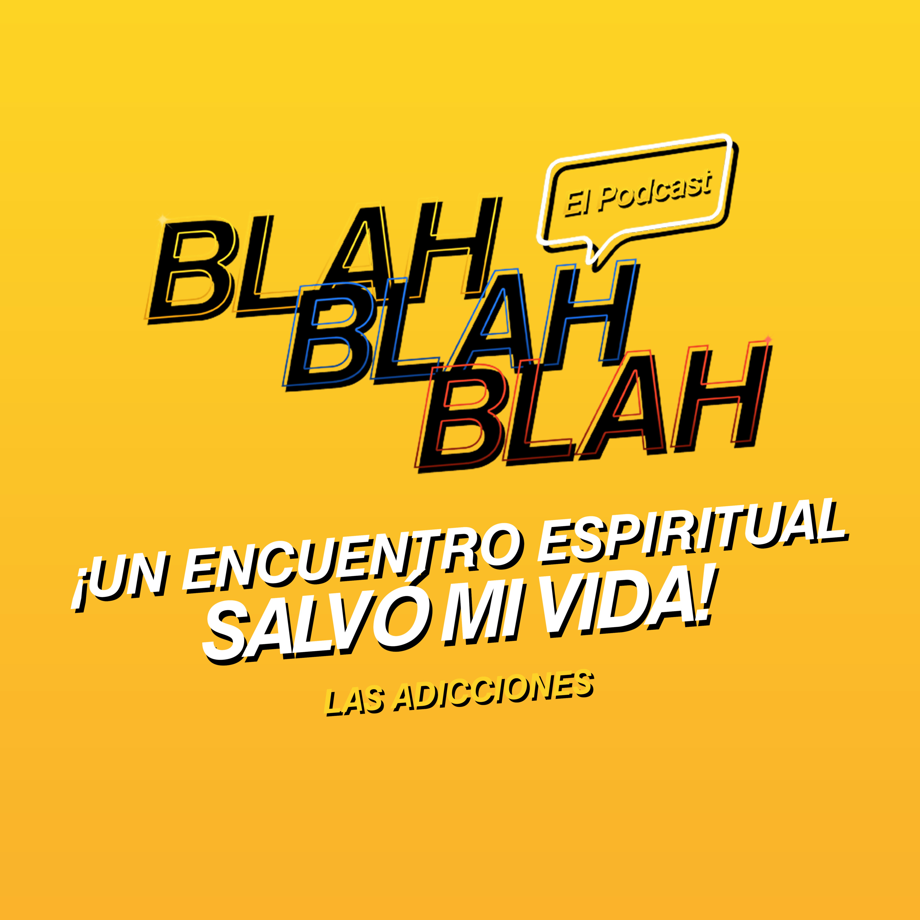 Blah, Blah, Blah El Podcast