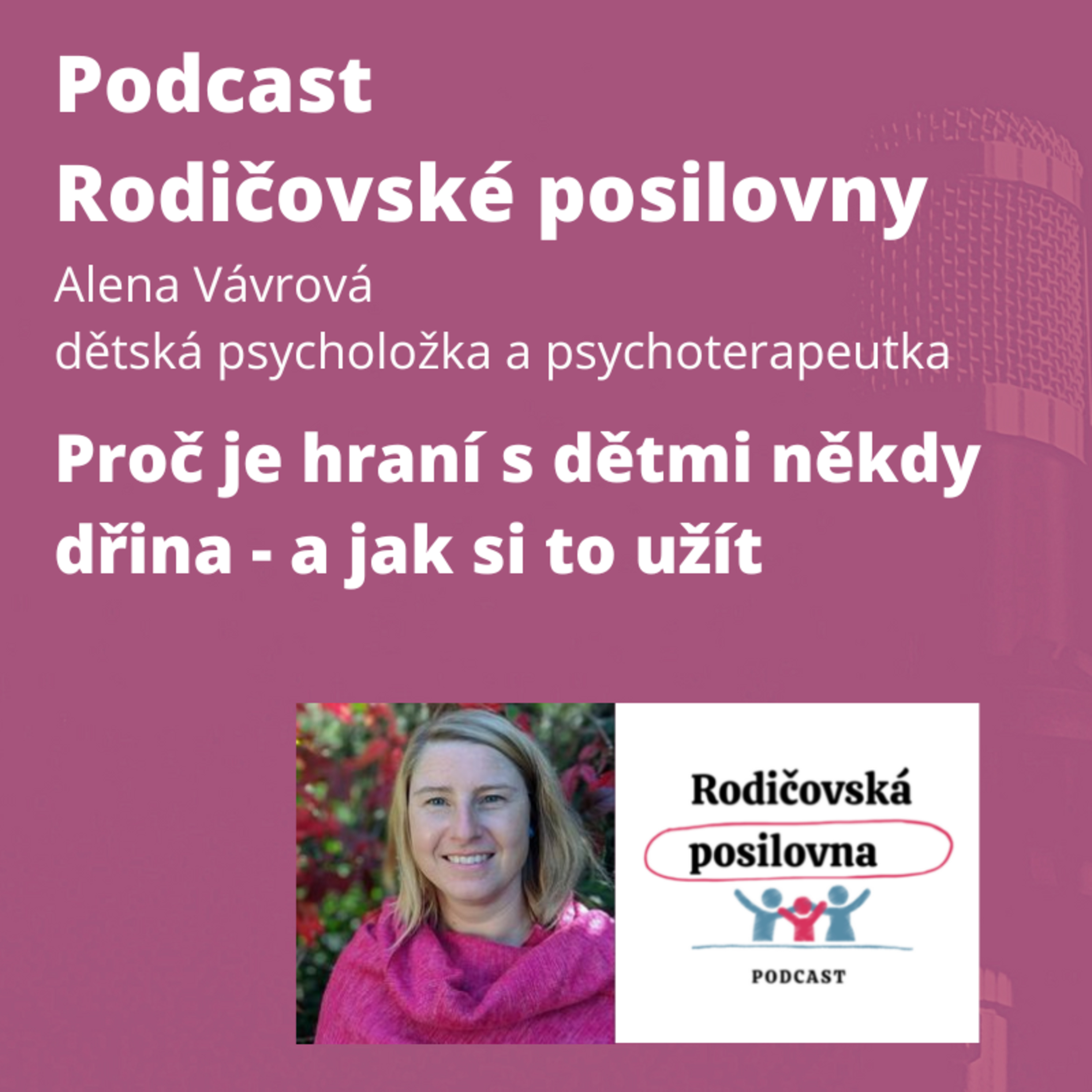 103 – Proč je hraní s dětmi někdy dřina – a jak si to užít – Jan Vávra a Alena Vávrová
