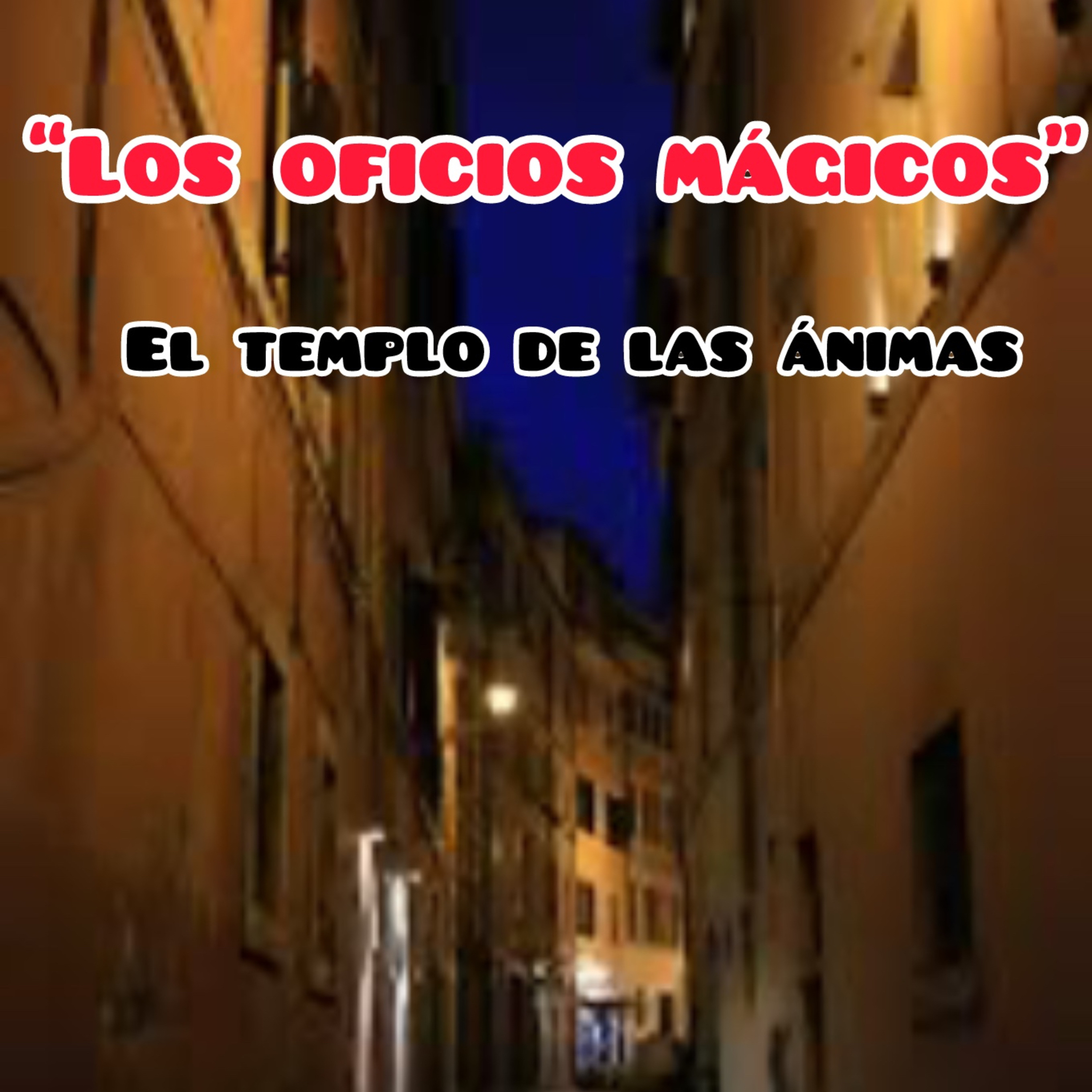EL TEMPLO DE LAS ÁNIMAS 🎧