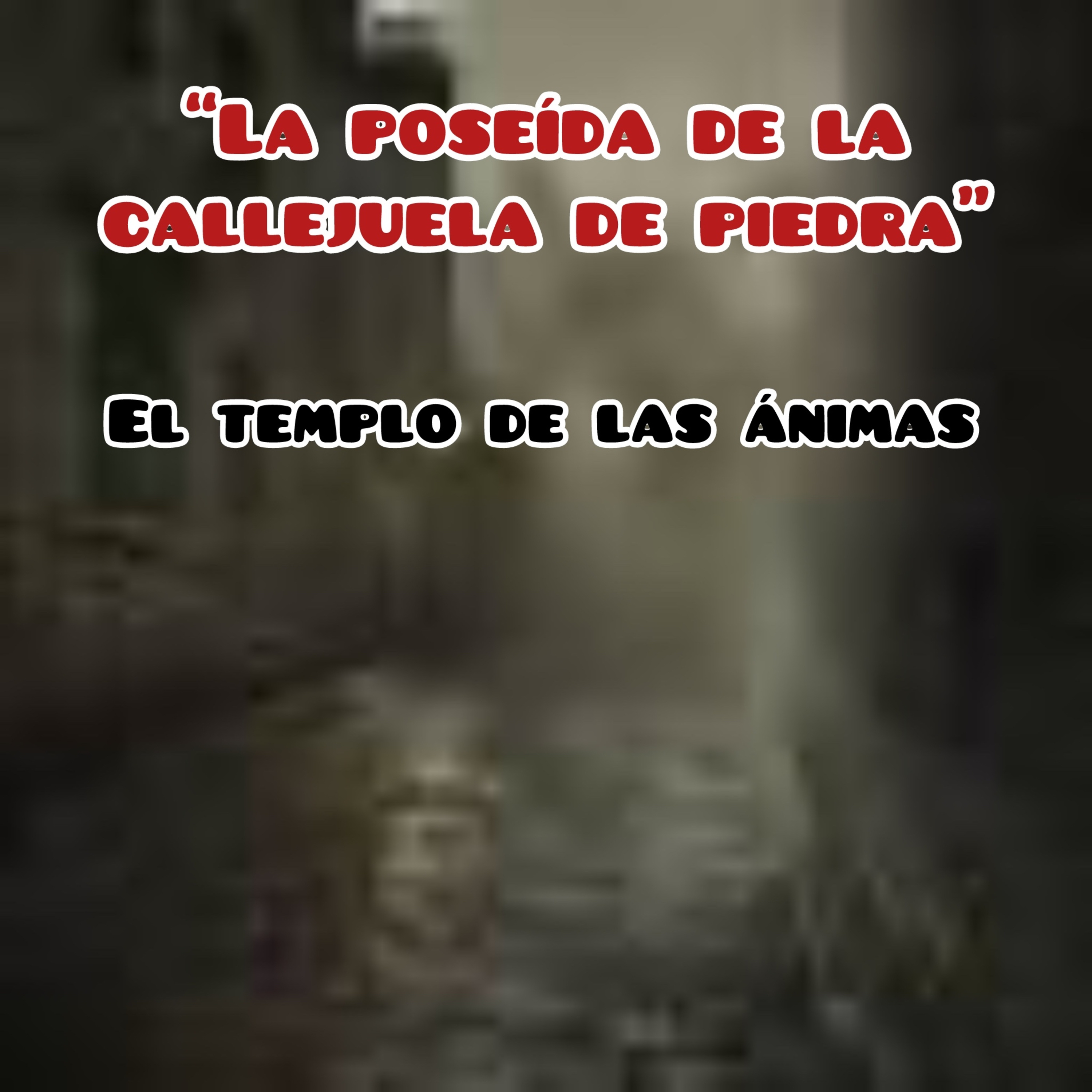 EL TEMPLO DE LAS ÁNIMAS 🎧